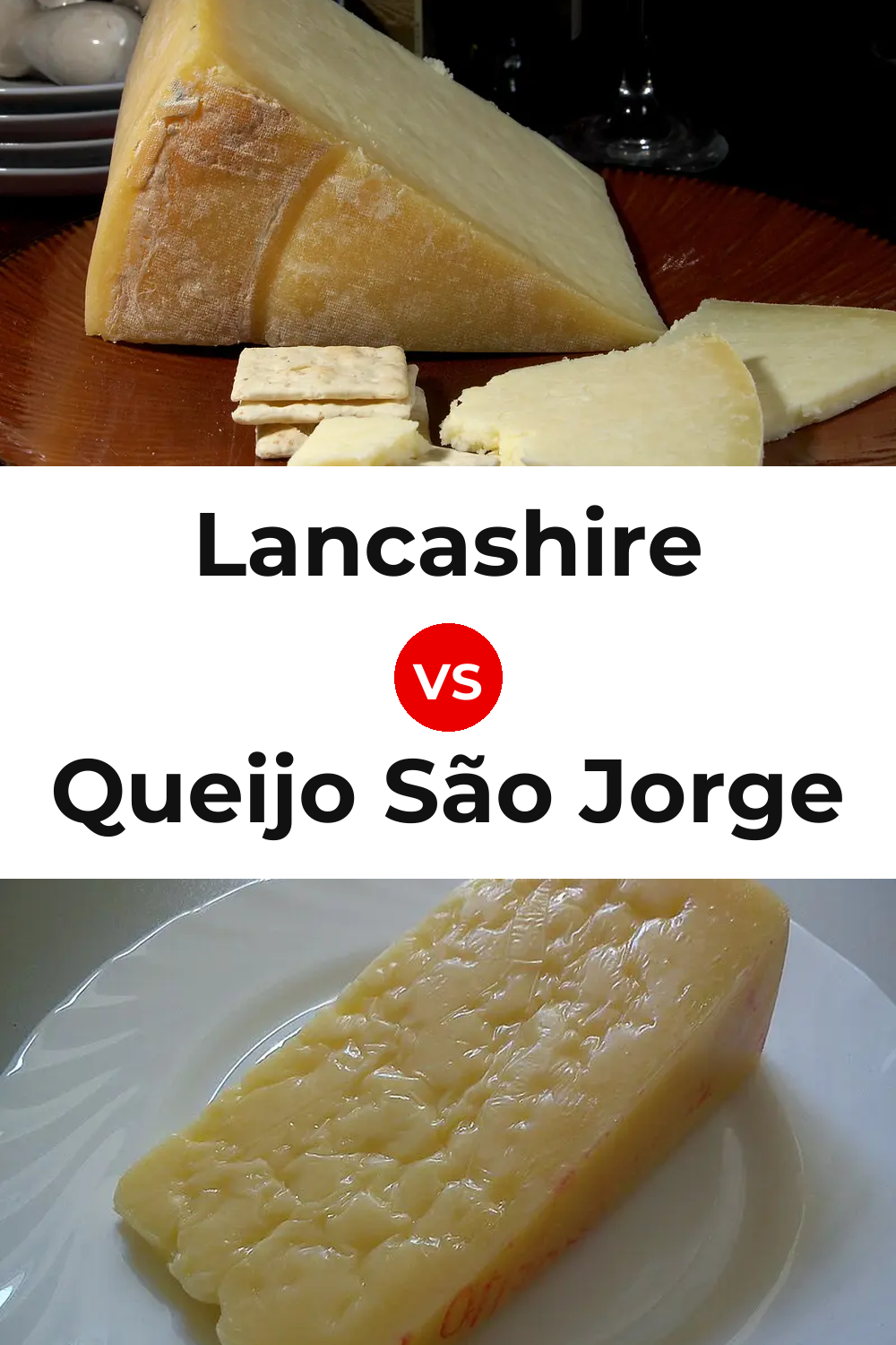 Lancashire Cheese vs Queijo São Jorge Pinterest comparison