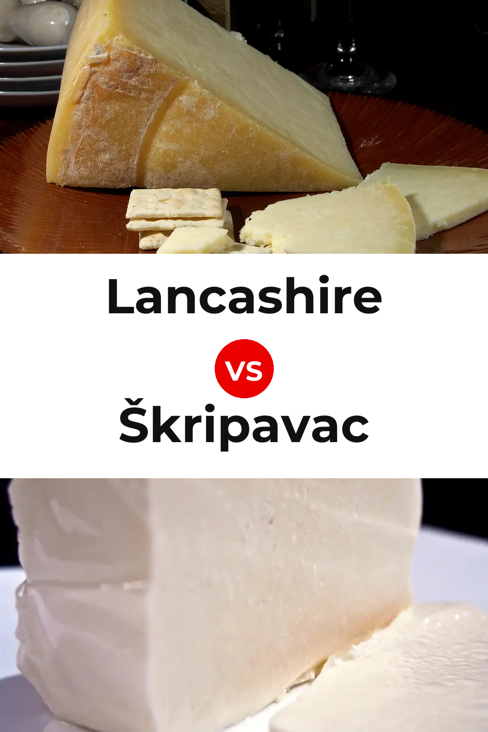 Lancashire Cheese vs Škripavac Cheese Pinterest comparison