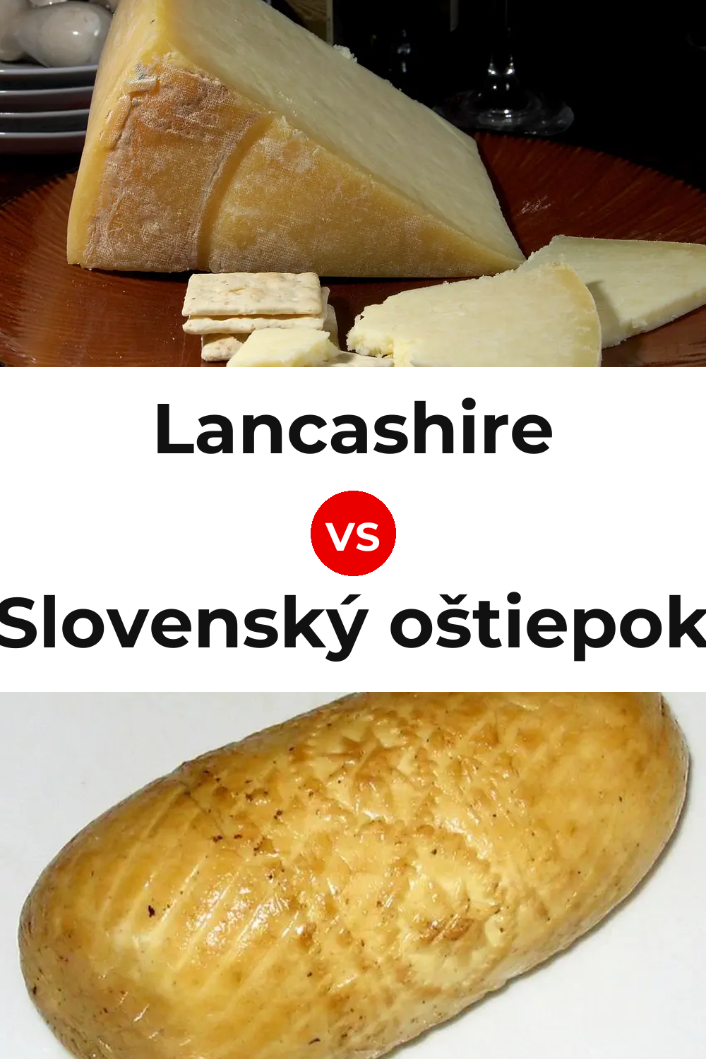 Lancashire Cheese vs Slovenský oštiepok Cheese Pinterest comparison