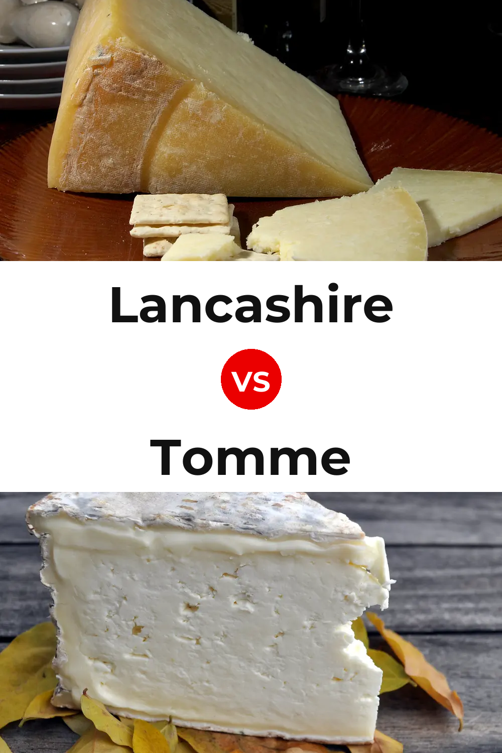 Lancashire Cheese vs Tomme Cheese Pinterest comparison