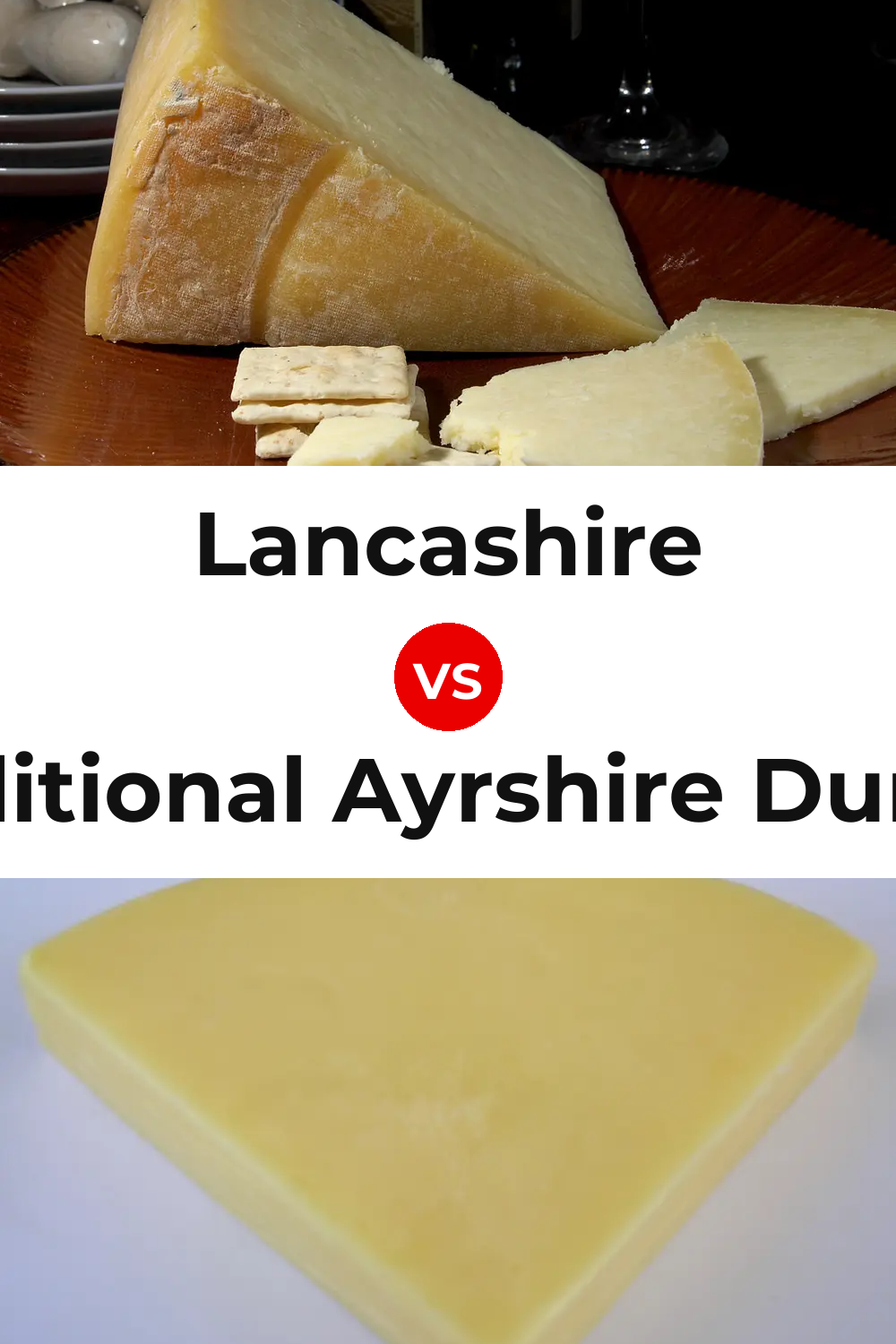 Lancashire Cheese vs Traditional Ayrshire Dunlop Cheese Pinterest comparison