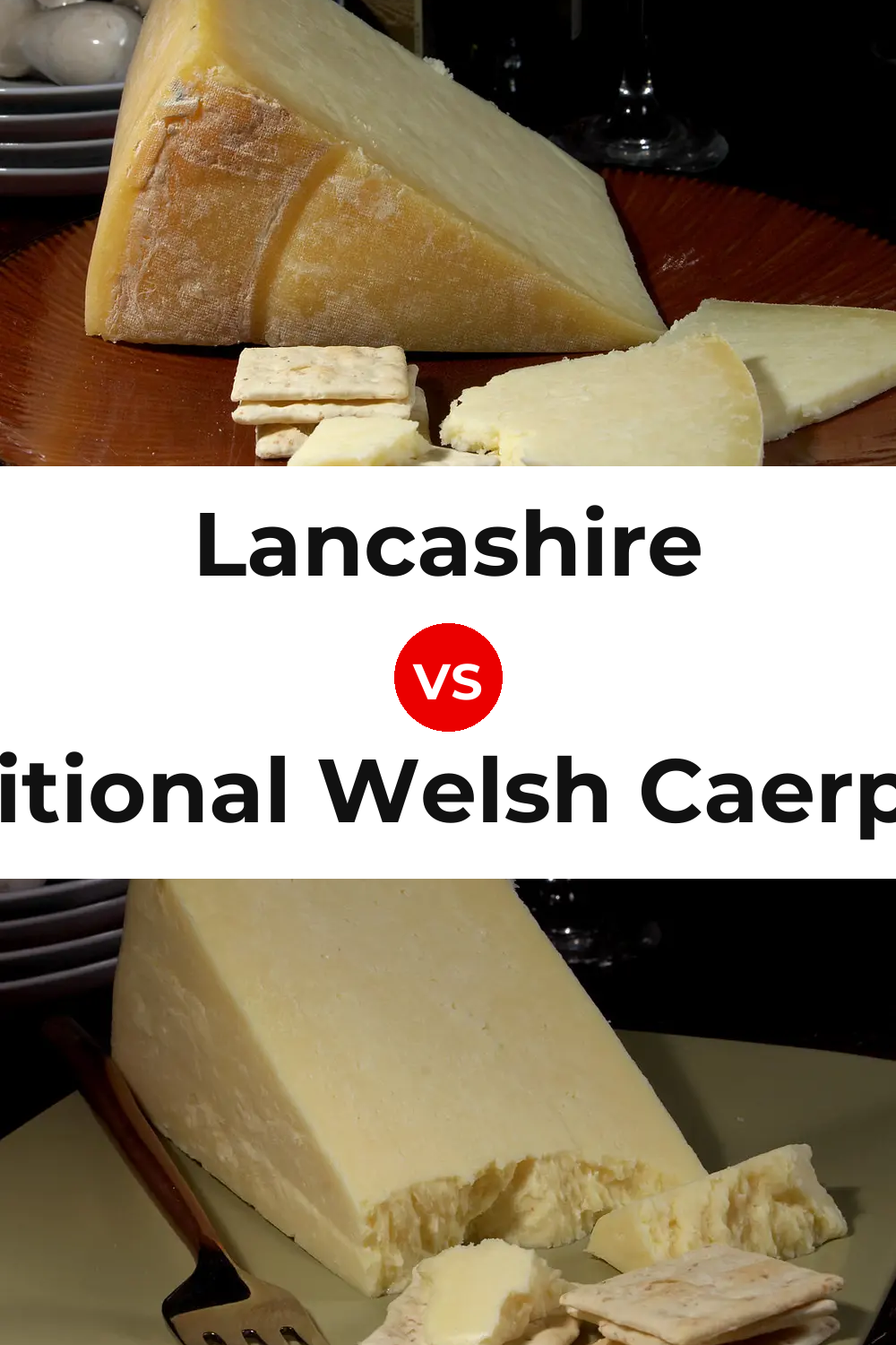 Lancashire Cheese vs Traditional Welsh Caerphilly Cheese Pinterest comparison