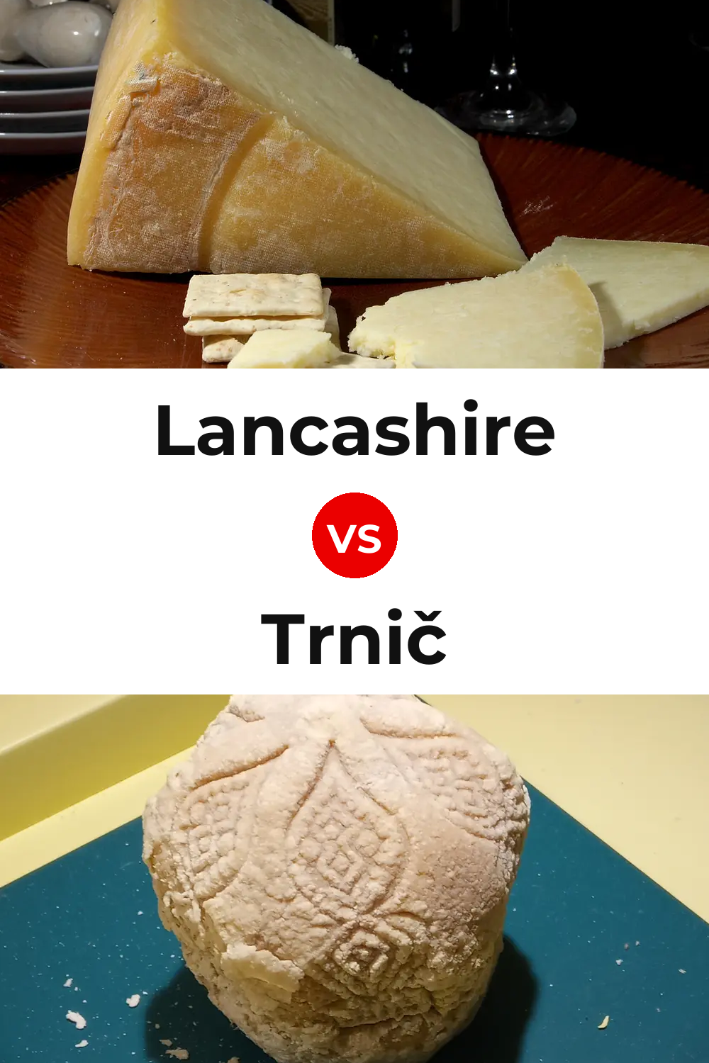 Lancashire Cheese vs Trnič Cheese Pinterest comparison