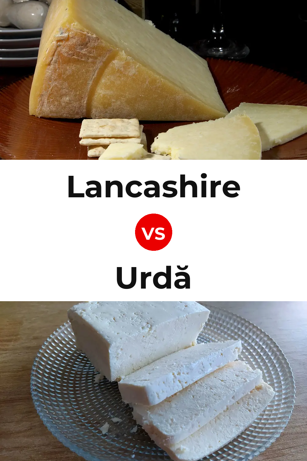 Lancashire Cheese vs Urdă Cheese Pinterest comparison