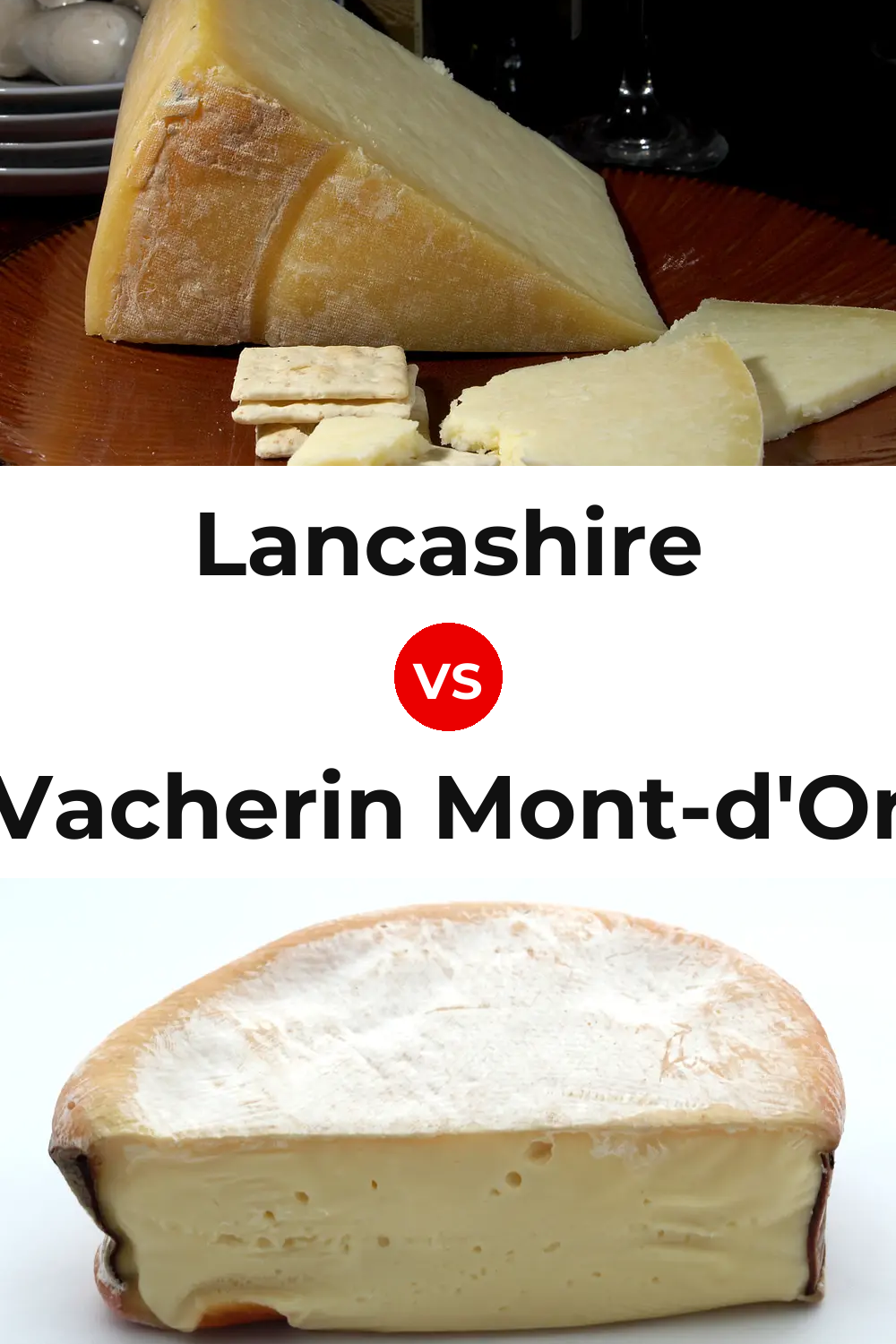 Lancashire Cheese vs Vacherin Mont-d'Or Cheese Pinterest comparison