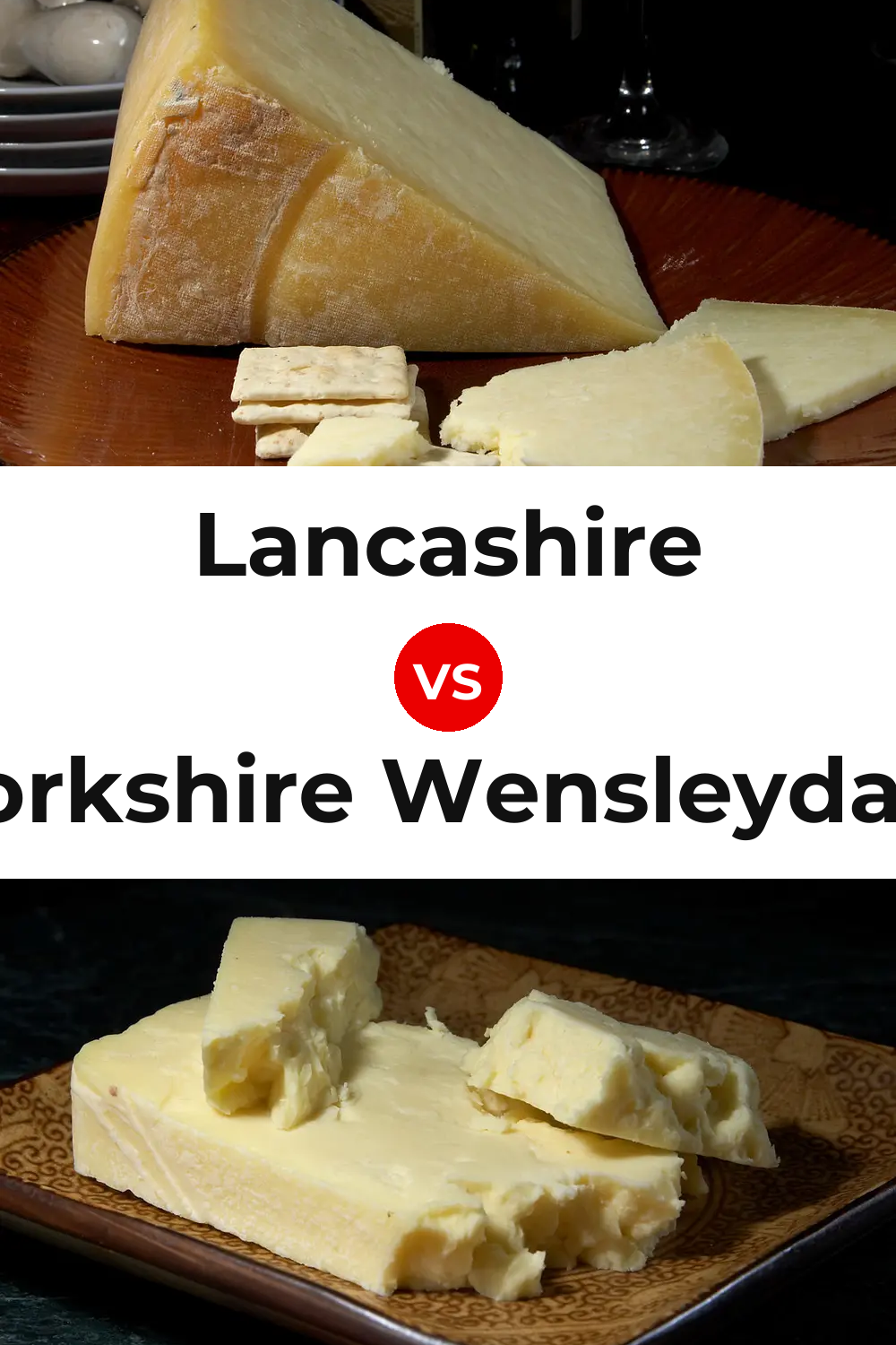 Lancashire Cheese vs Yorkshire Wensleydale Cheese Pinterest comparison