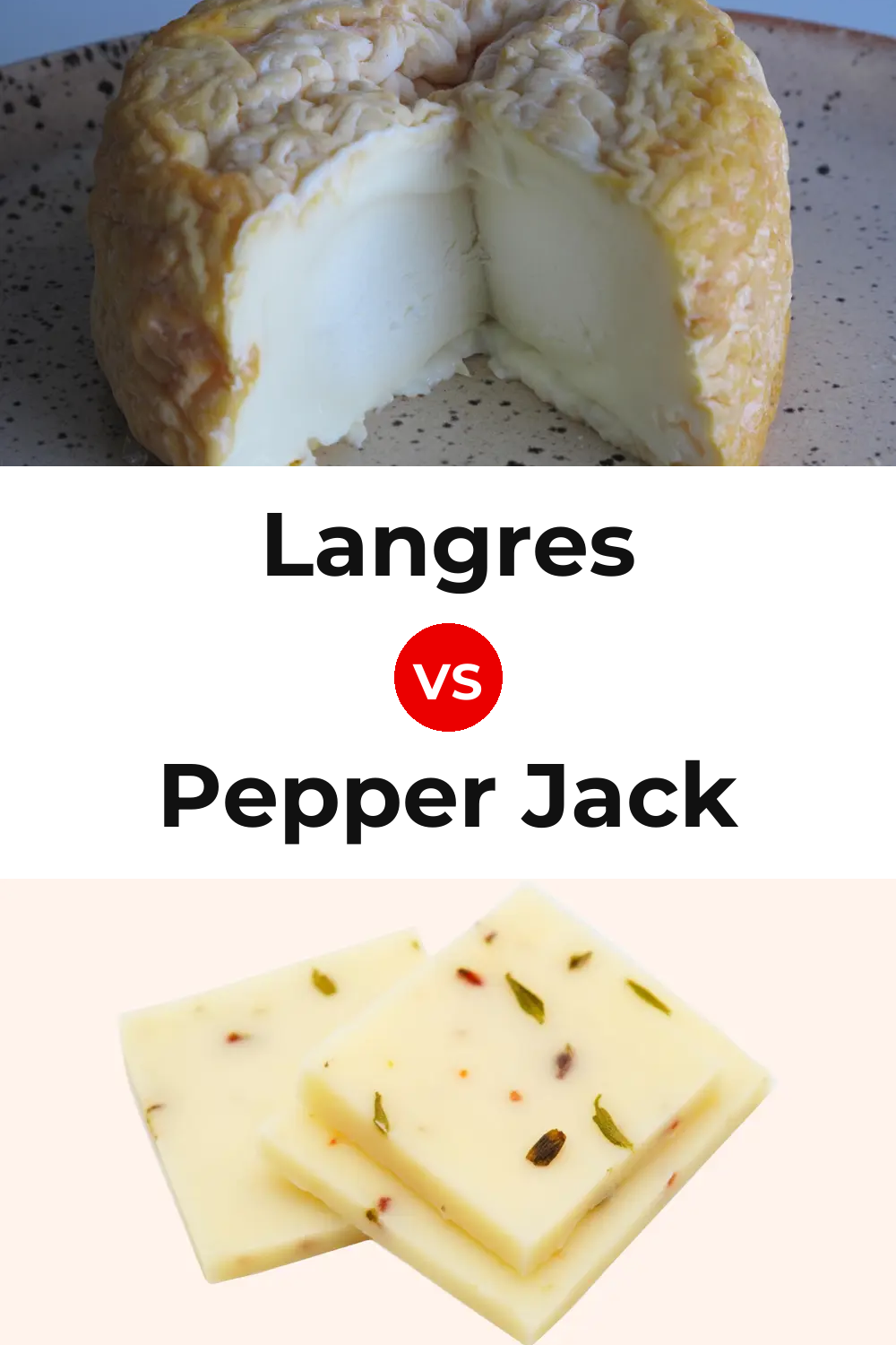 Langres Cheese vs Pepper Jack Cheese Pinterest comparison