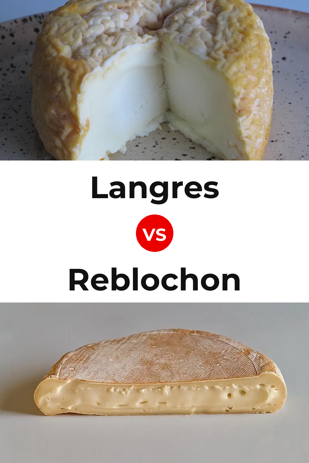 Langres Cheese vs Reblochon Cheese Pinterest comparison
