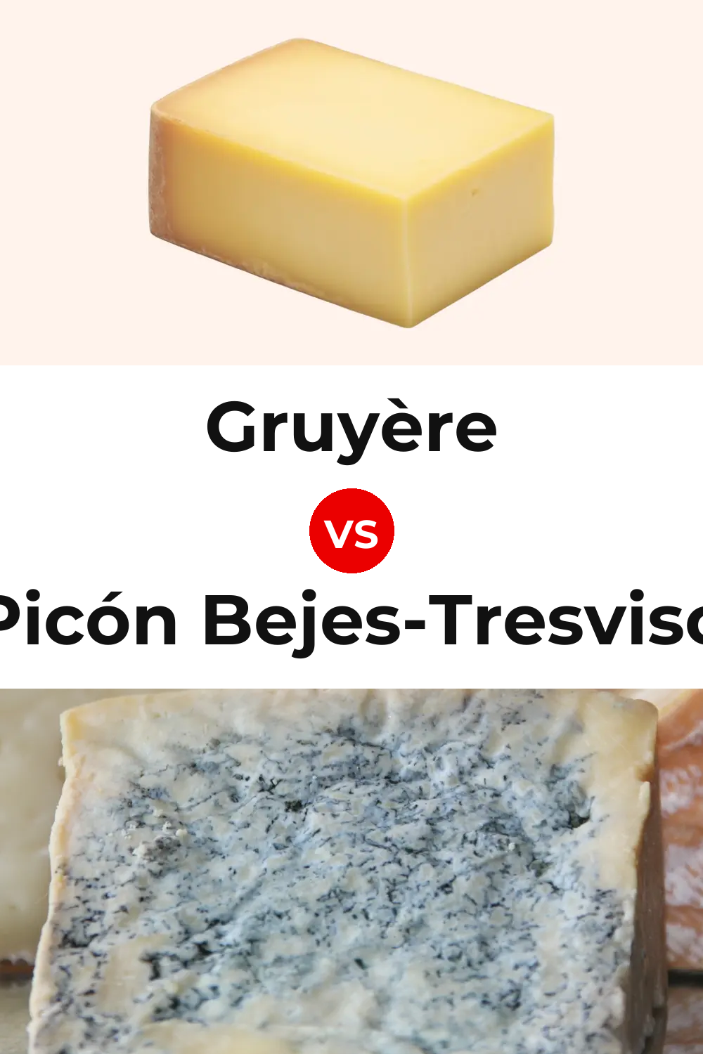 Gruyère Cheese vs Picón Bejes-Tresviso Cheese Pinterest comparison