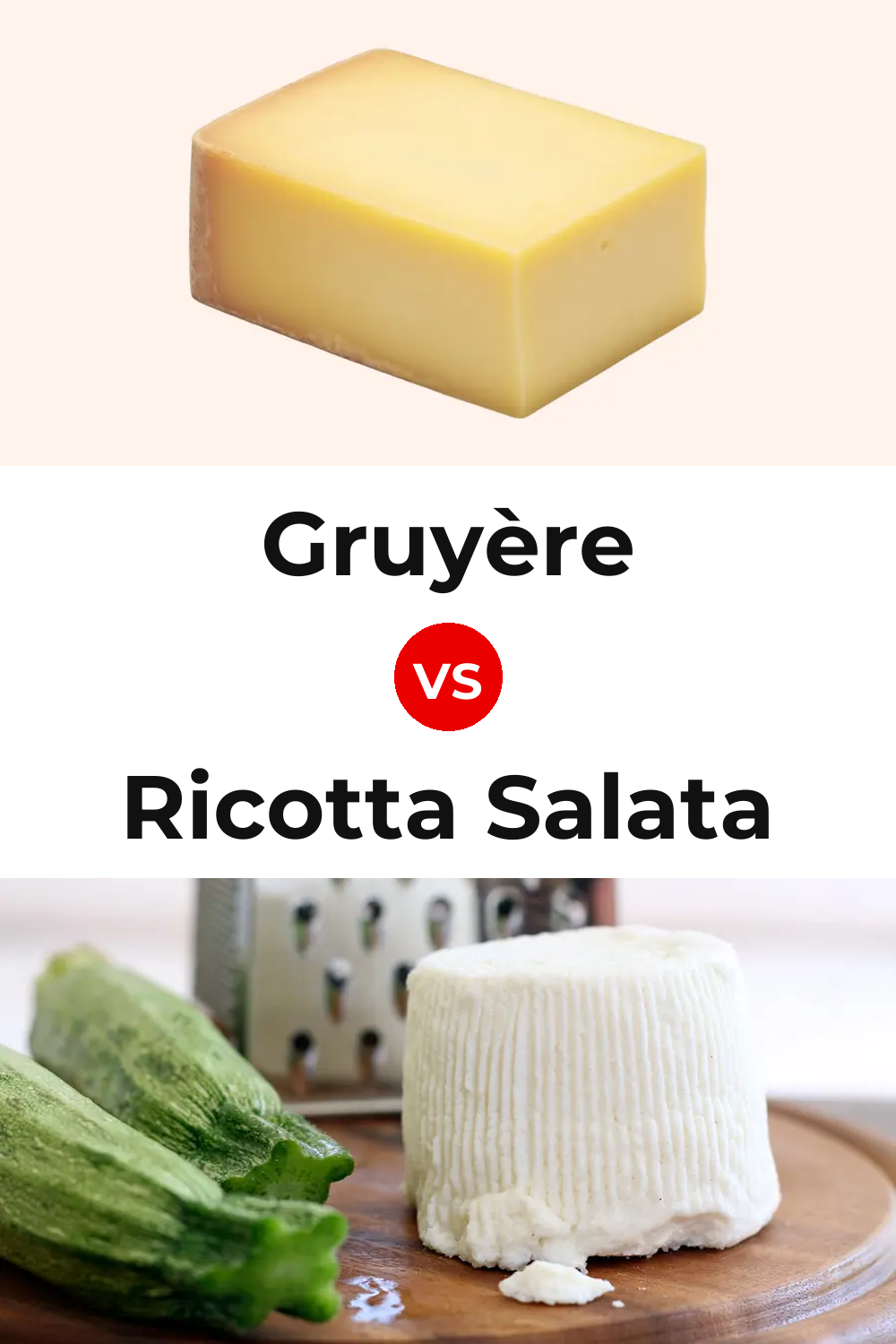 Gruyère Cheese vs Ricotta Salata Cheese Pinterest comparison