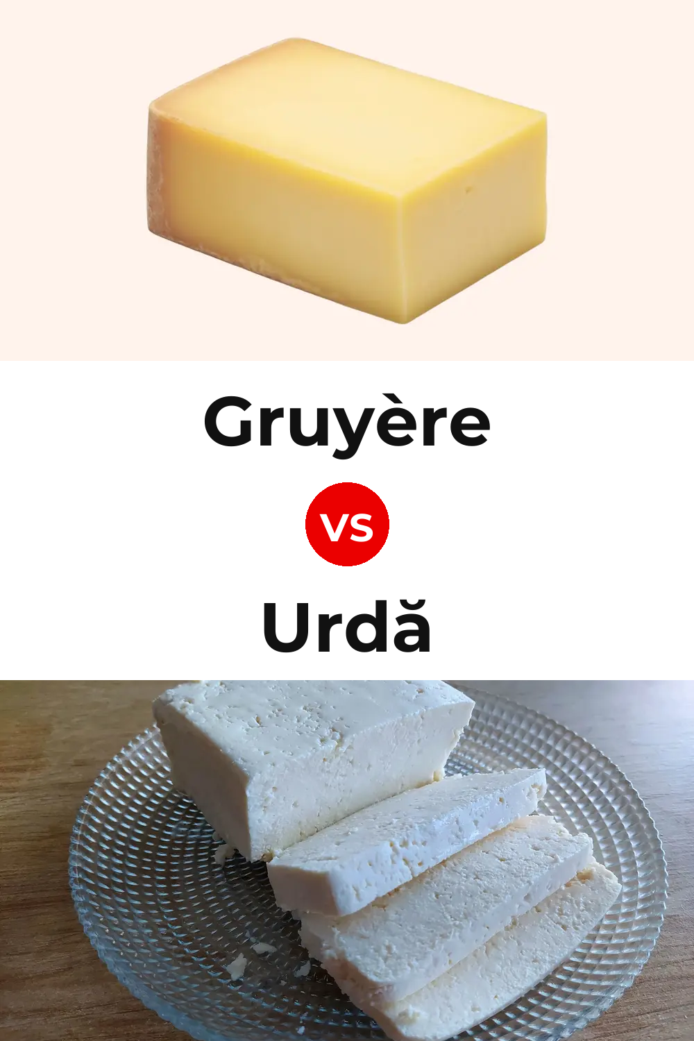 Gruyère Cheese vs Urdă Cheese Pinterest comparison