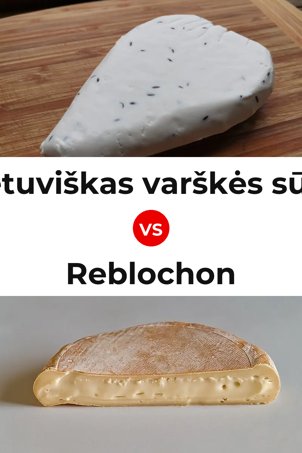 Lietuviškas varškės sūris Cheese vs Reblochon Cheese Pinterest comparison