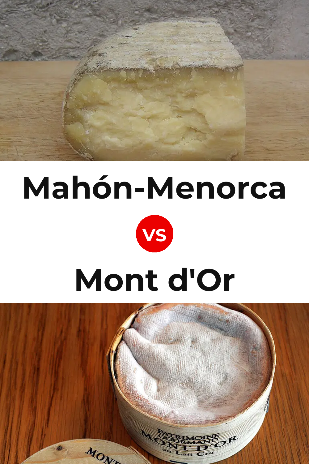 Mahón-Menorca Cheese vs Mont d'Or Cheese Pinterest comparison