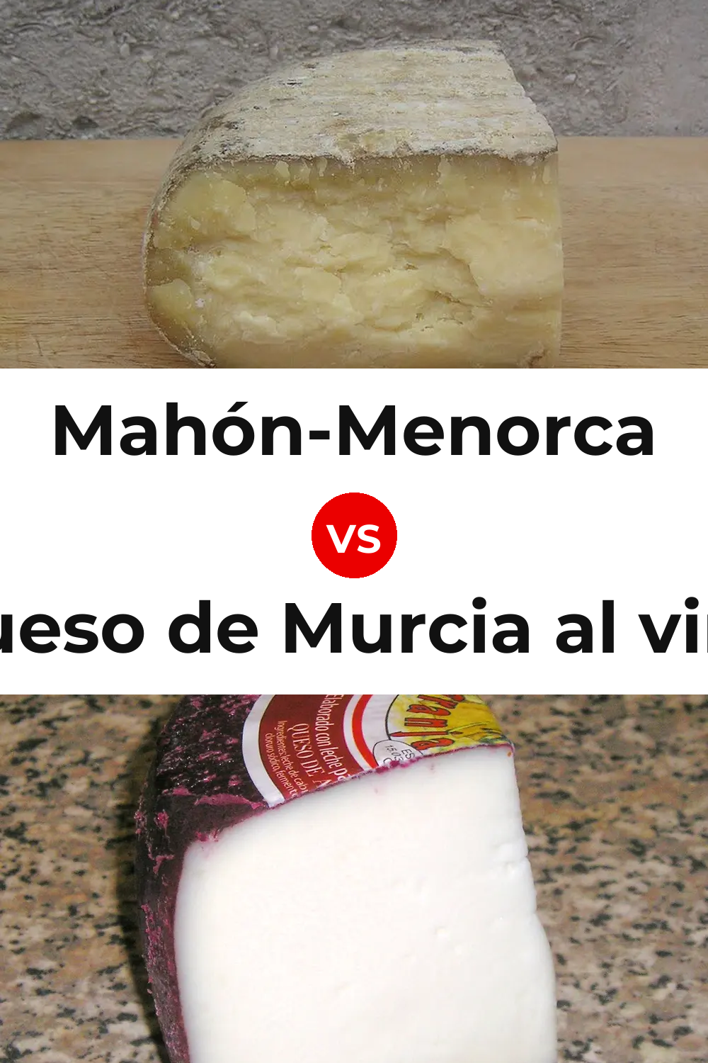 Mahón-Menorca Cheese vs Queso de Murcia al vino Pinterest comparison
