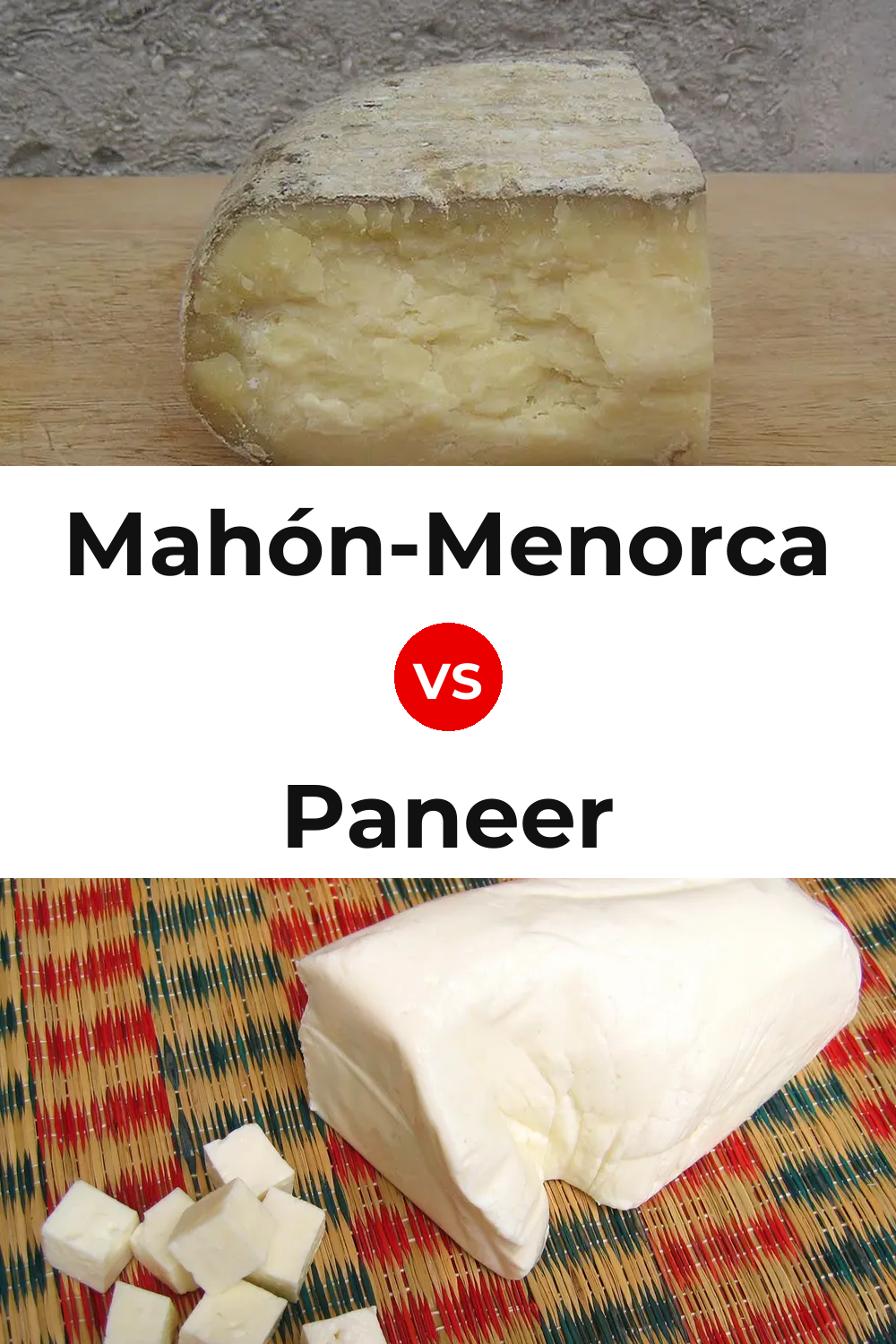 Mahón-Menorca Cheese vs Paneer Cheese Pinterest comparison