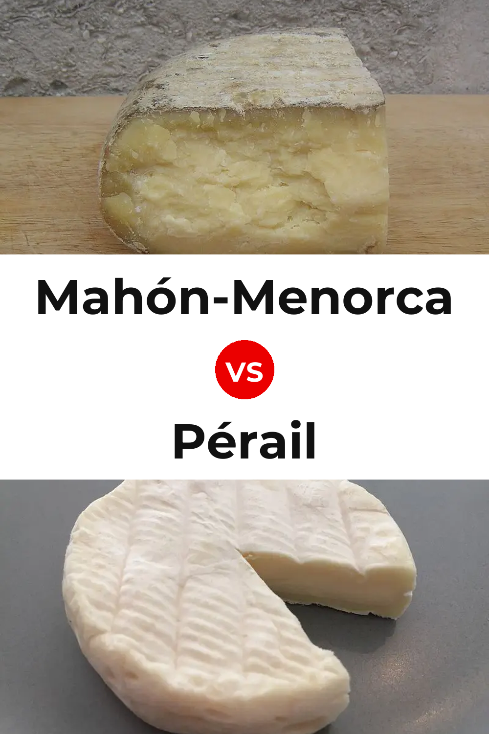 Mahón-Menorca Cheese vs Pérail Cheese Pinterest comparison