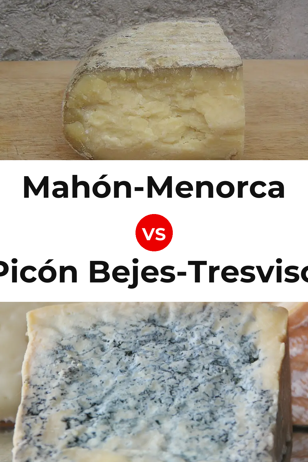 Mahón-Menorca Cheese vs Picón Bejes-Tresviso Cheese Pinterest comparison