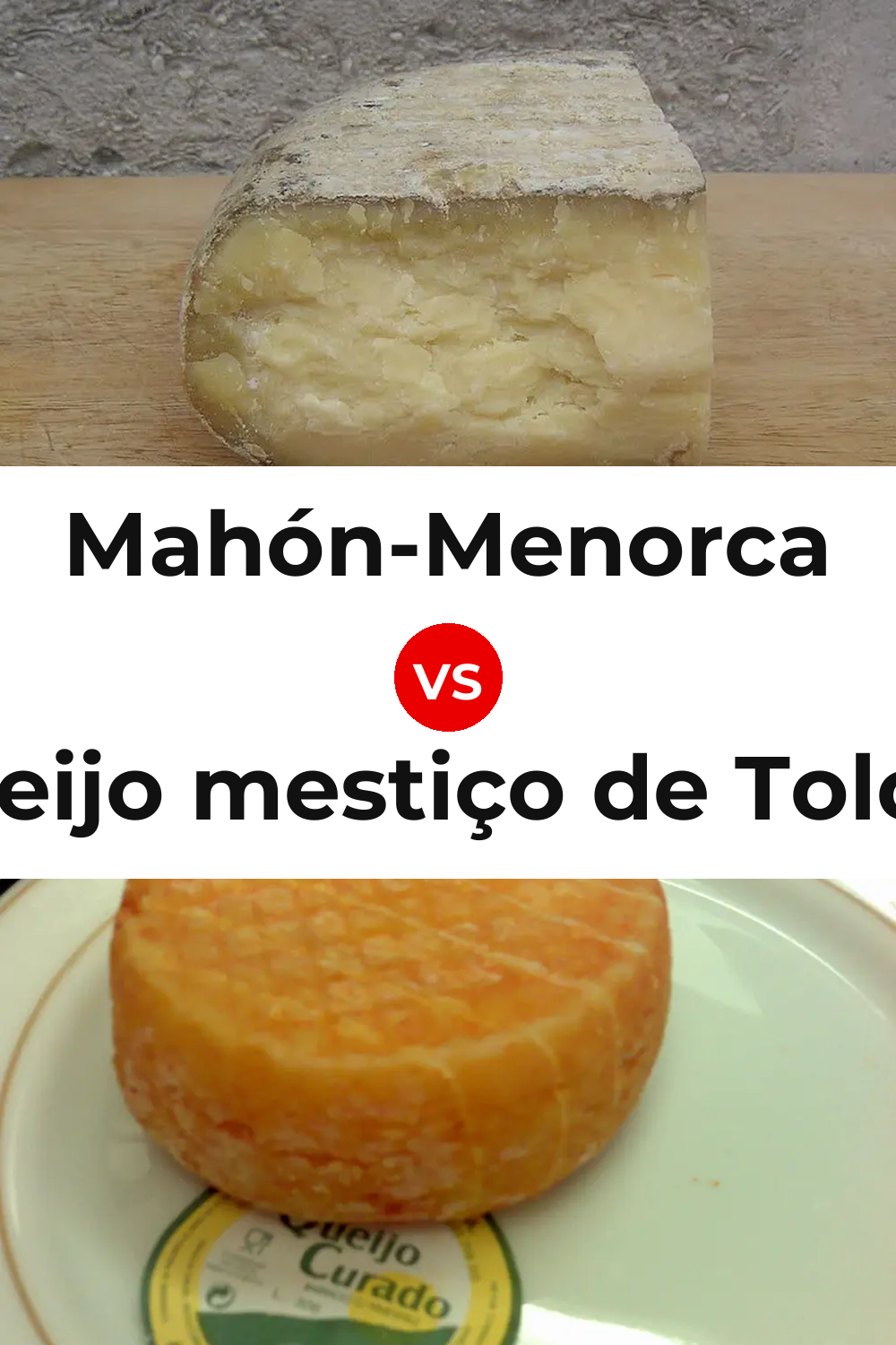 Mahón-Menorca Cheese vs Queijo mestiço de Tolosa Pinterest comparison