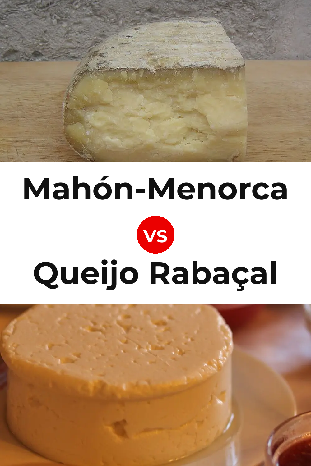 Mahón-Menorca Cheese vs Queijo Rabaçal Pinterest comparison