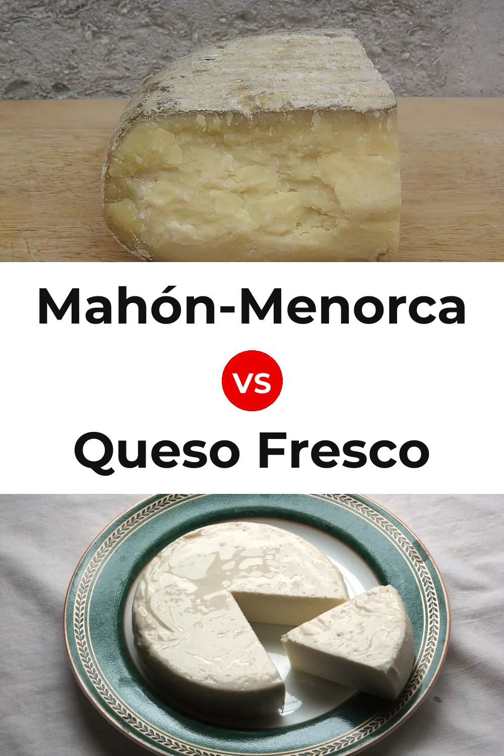 Mahón-Menorca Cheese vs Queso Fresco Pinterest comparison