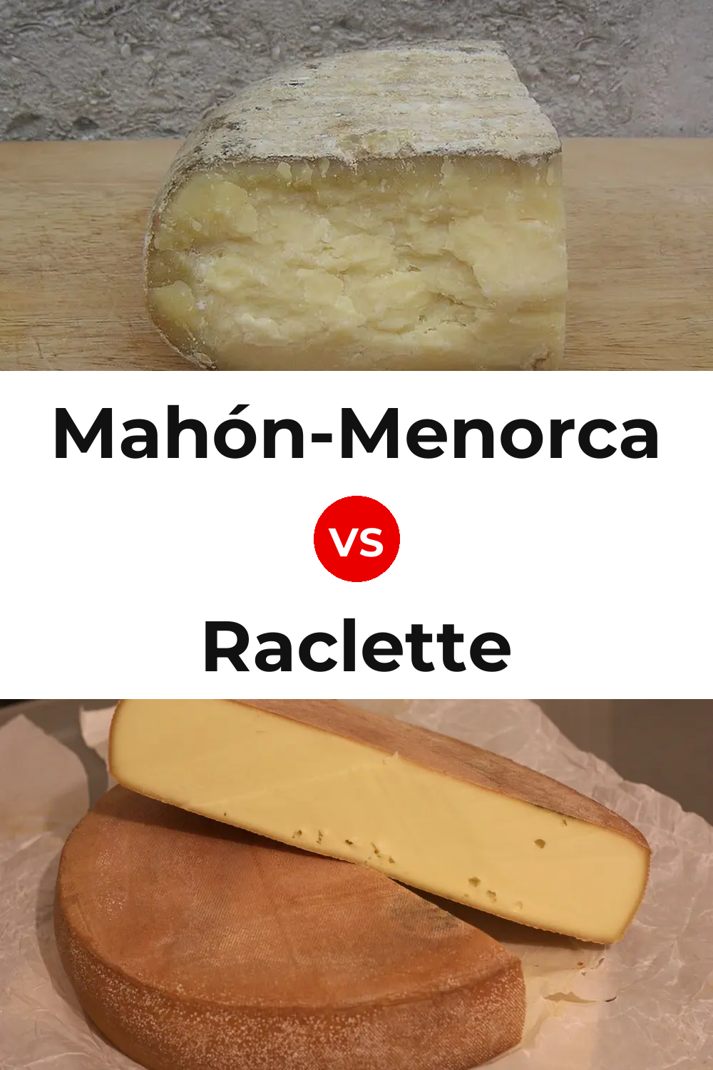 Mahón-Menorca Cheese vs Raclette Cheese Pinterest comparison