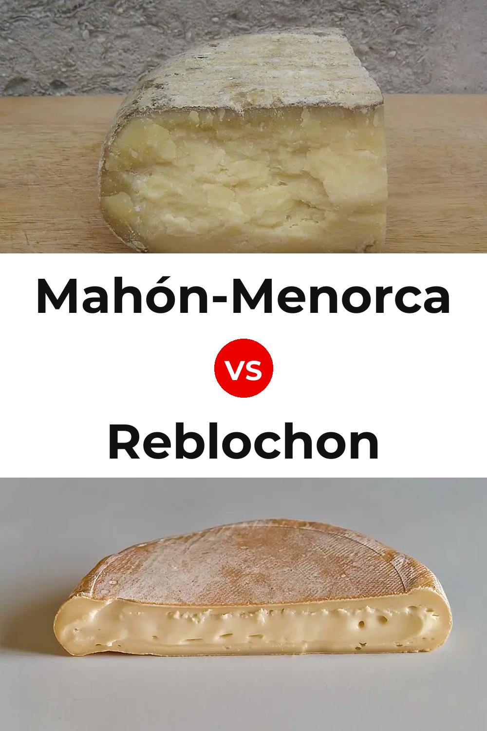 Mahón-Menorca Cheese vs Reblochon Cheese Pinterest comparison