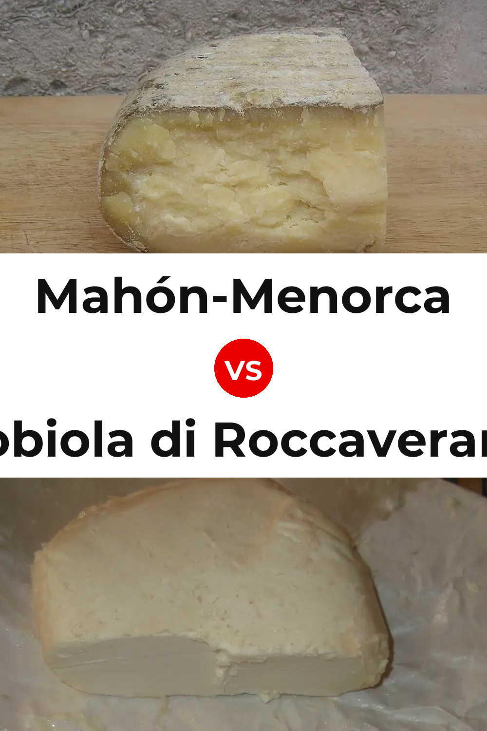 Mahón-Menorca Cheese vs Robiola di Roccaverano Cheese Pinterest comparison