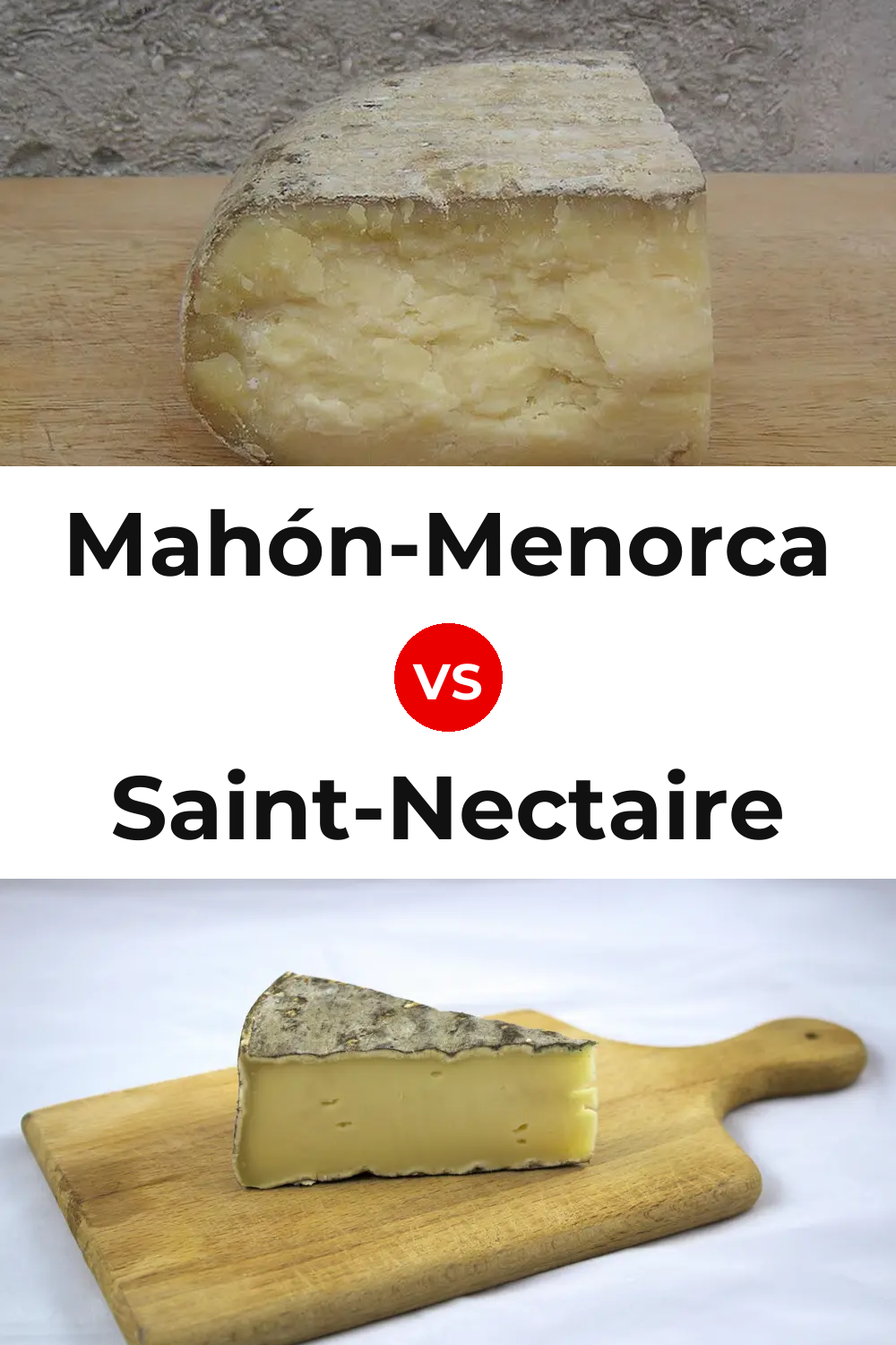 Mahón-Menorca Cheese vs Saint-Nectaire Cheese Pinterest comparison