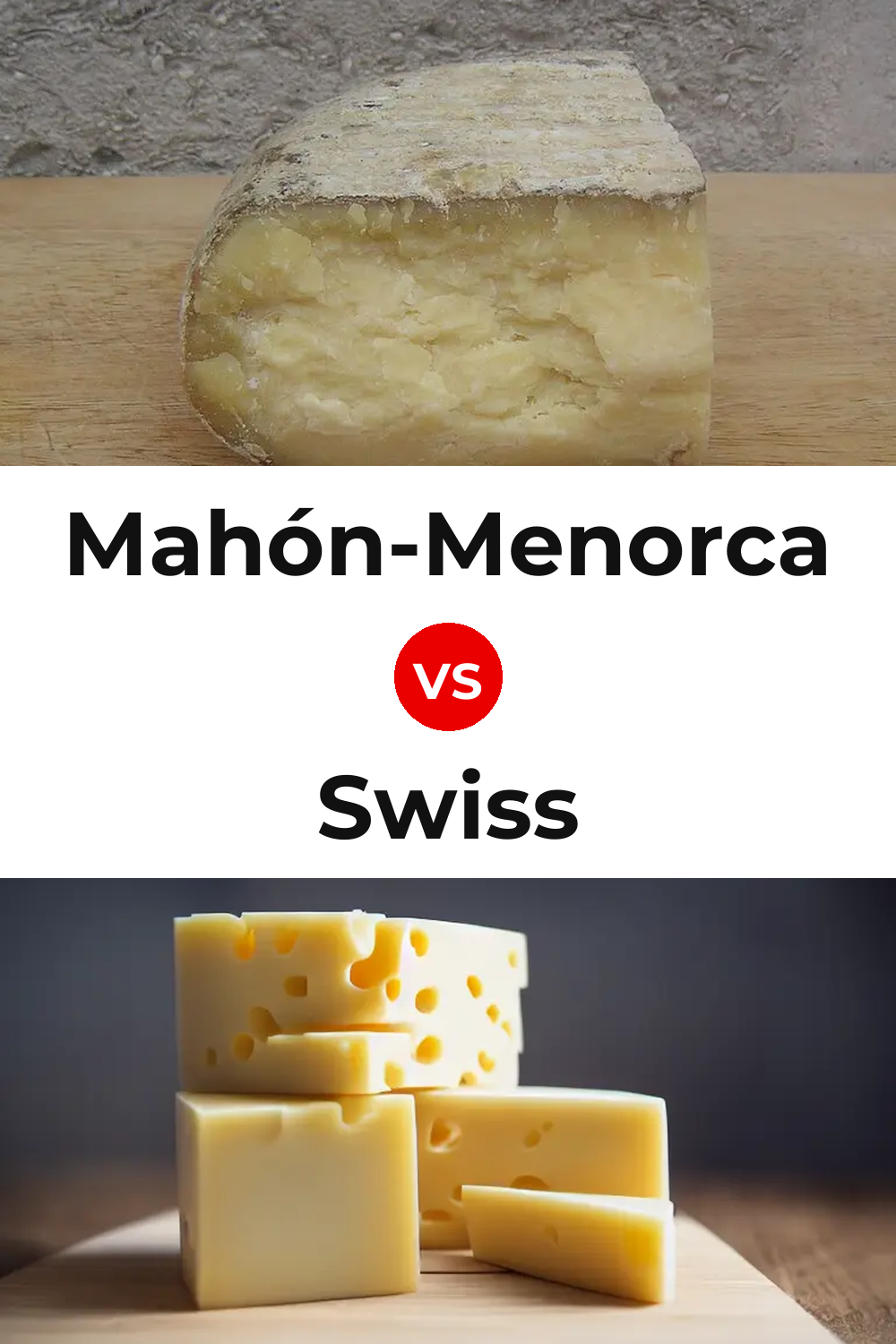 Mahón-Menorca Cheese vs Swiss Cheese Pinterest comparison