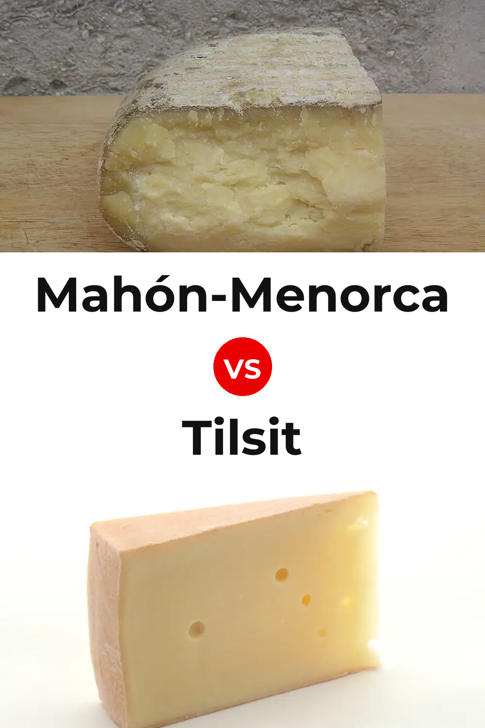 Mahón-Menorca Cheese vs Tilsit Cheese Pinterest comparison