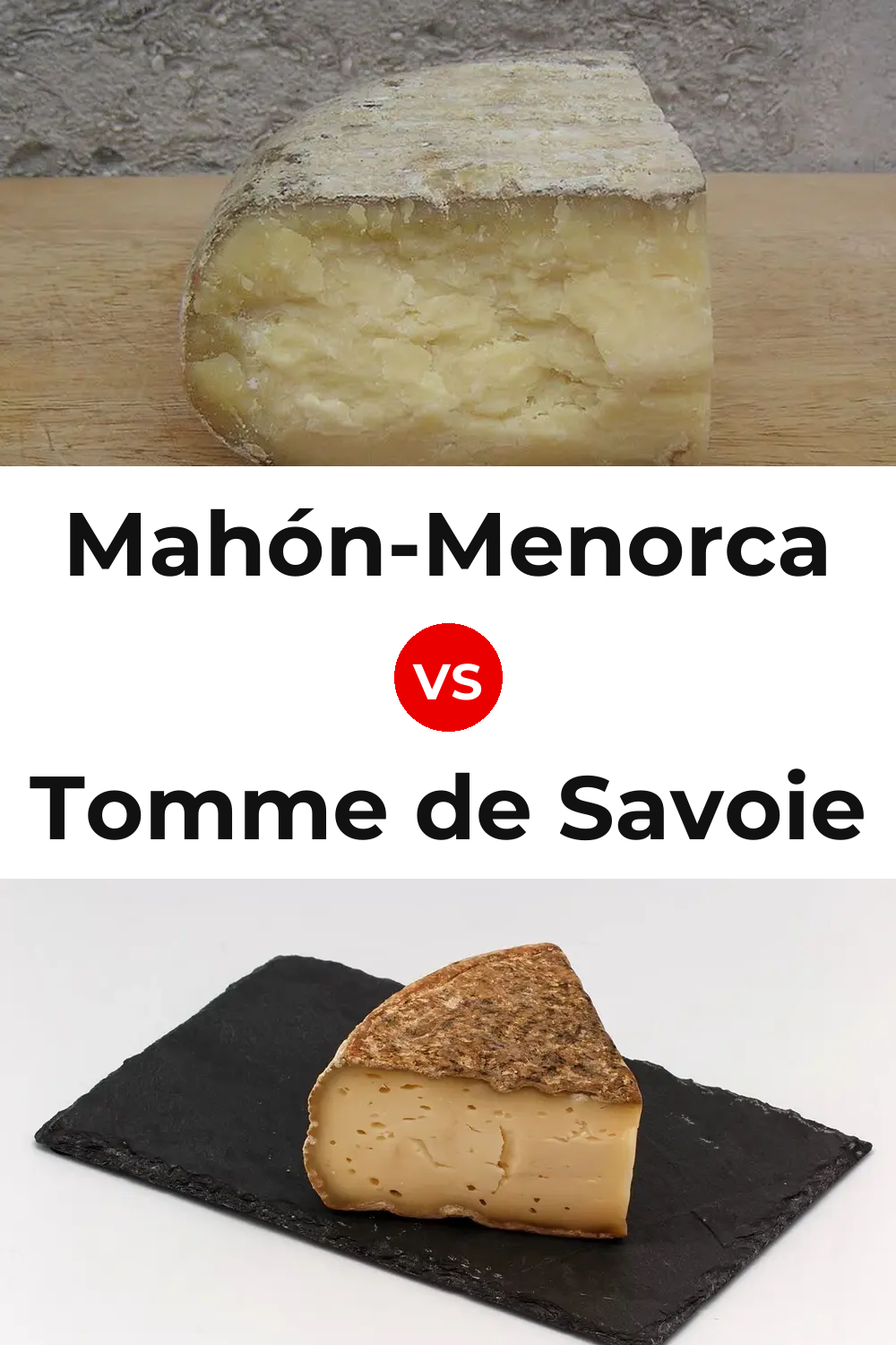 Mahón-Menorca Cheese vs Tomme de Savoie Cheese Pinterest comparison