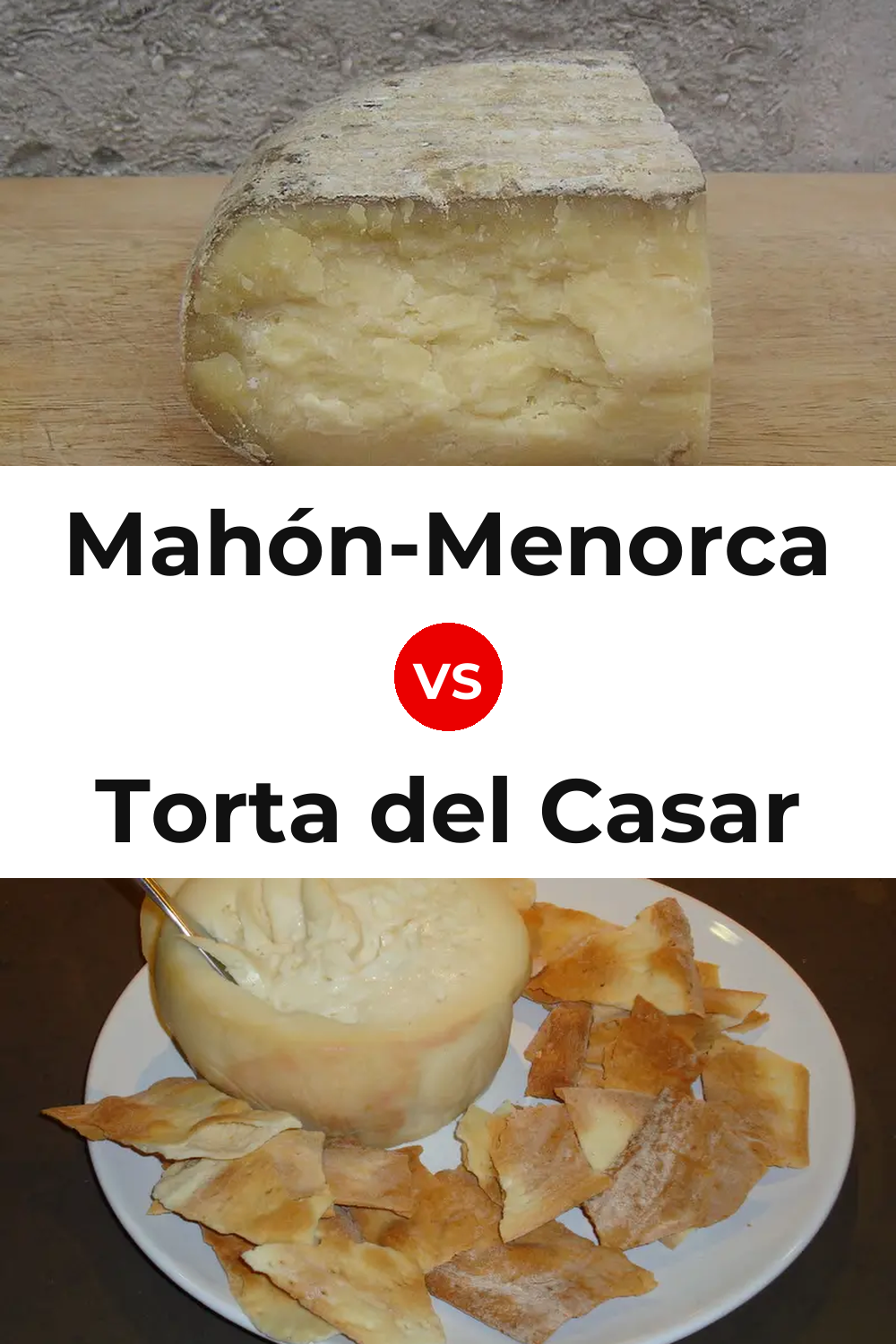 Mahón-Menorca Cheese vs Torta del Casar Cheese Pinterest comparison