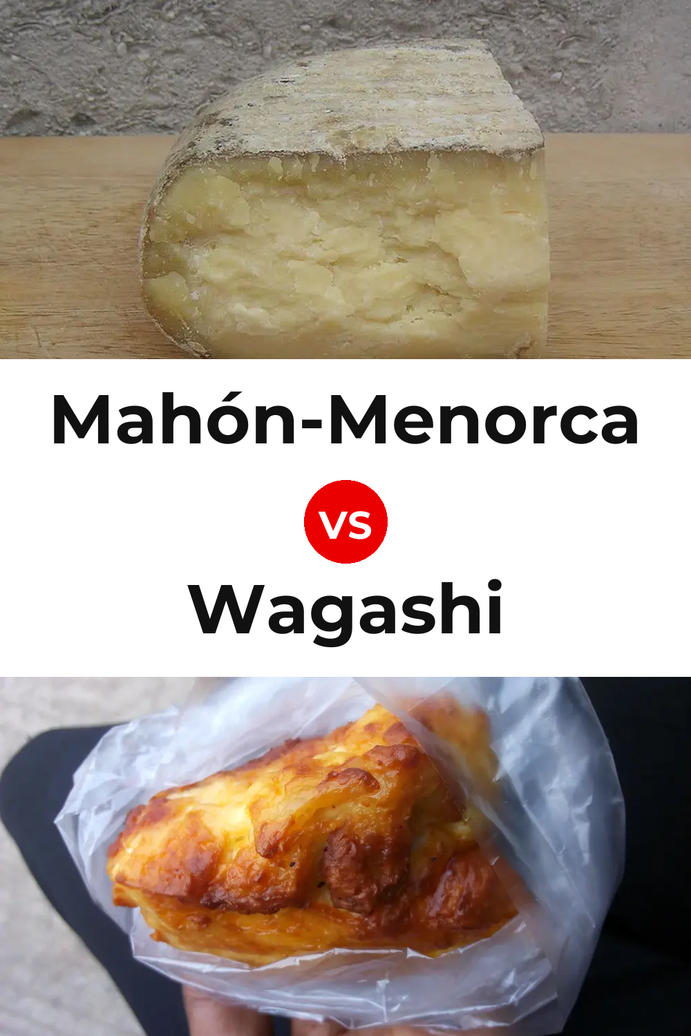 Mahón-Menorca Cheese vs Wagashi Cheese Pinterest comparison