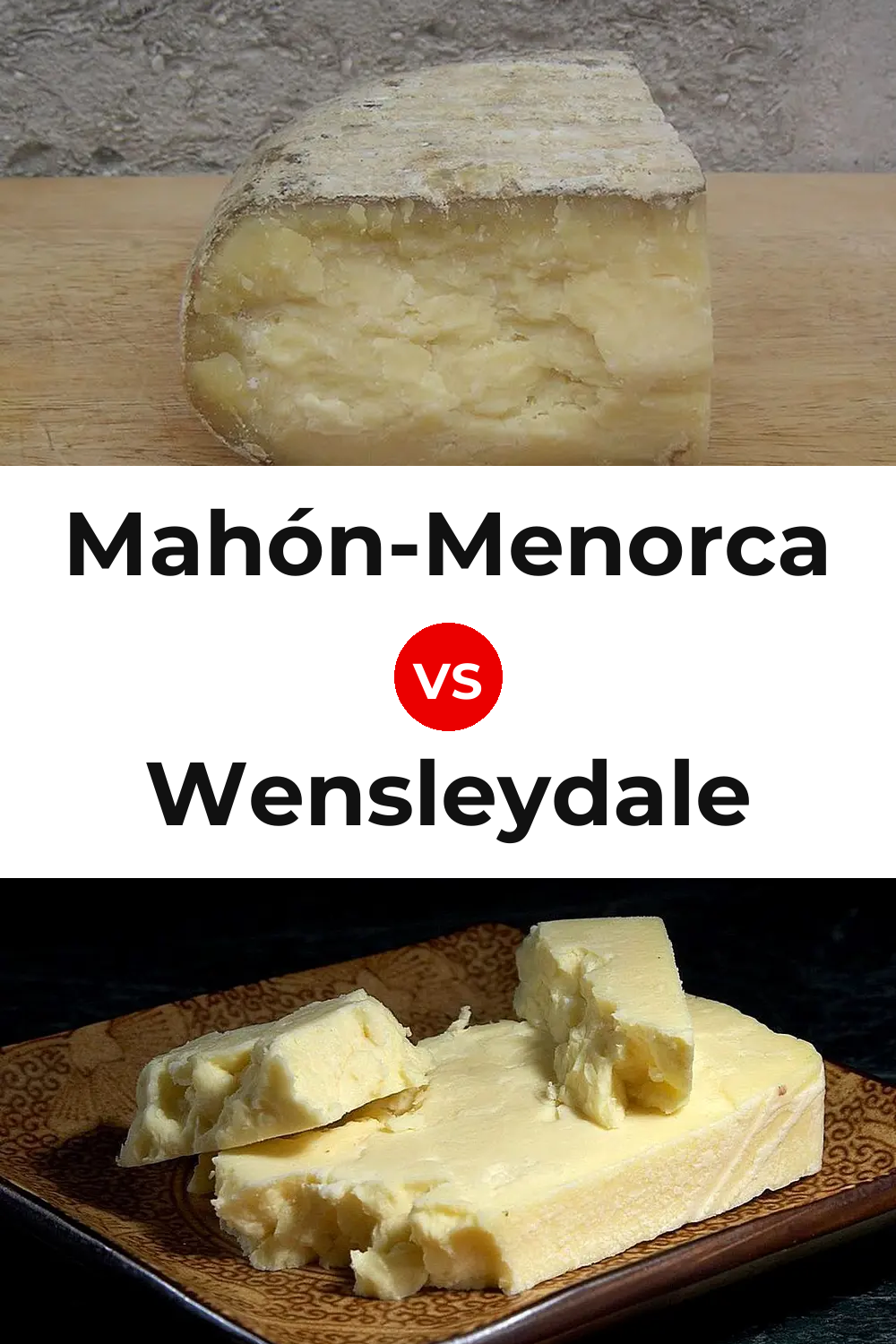 Mahón-Menorca Cheese vs Wensleydale Cheese Pinterest comparison