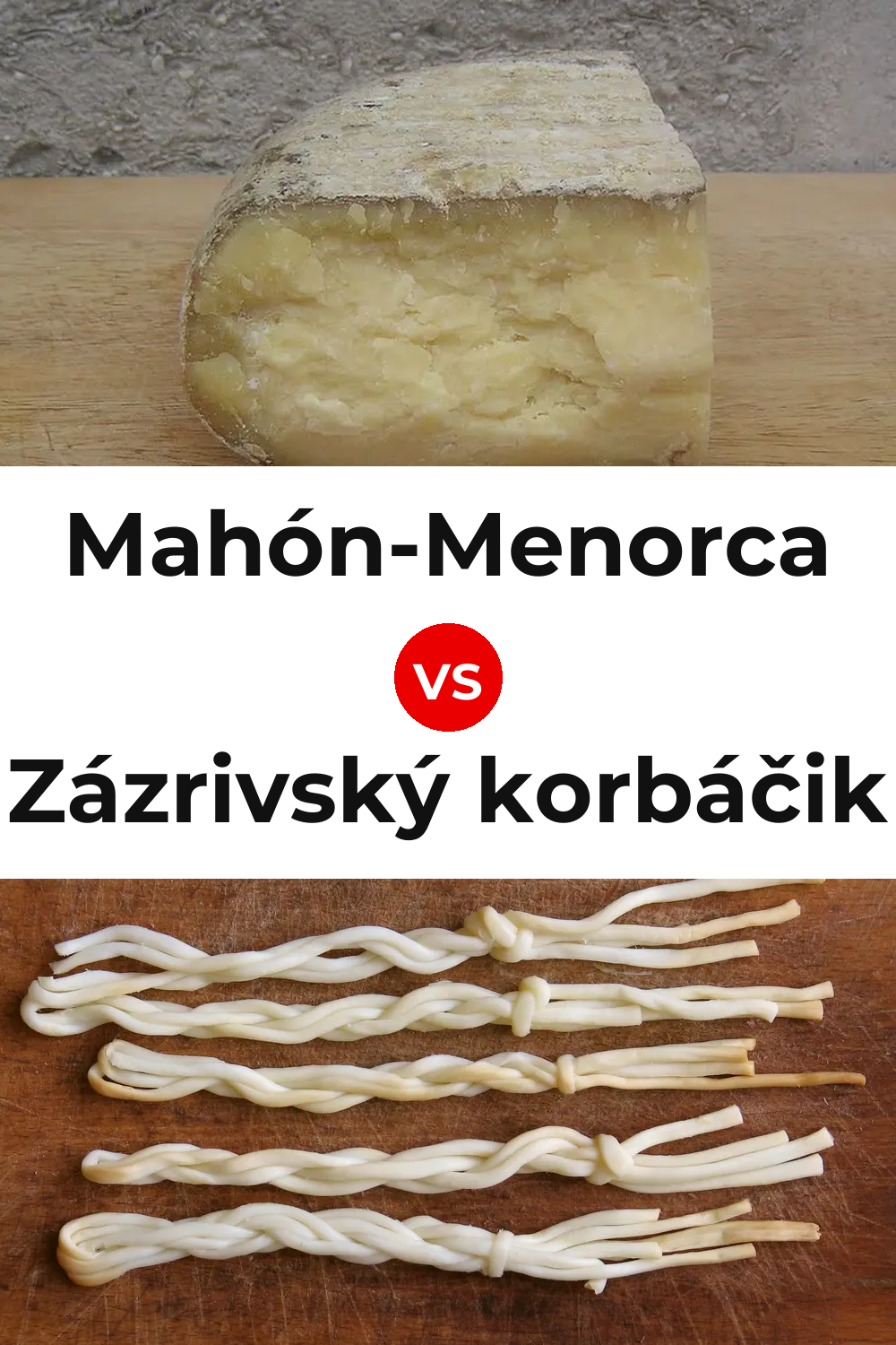 Mahón-Menorca Cheese vs Zázrivský korbáčik Cheese Pinterest comparison