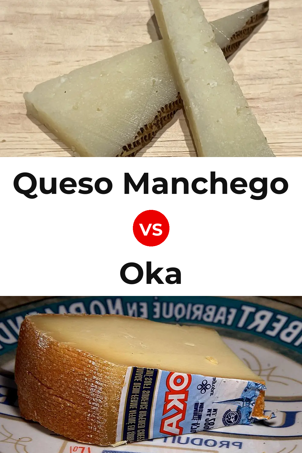 Queso Manchego vs Oka Cheese Pinterest comparison