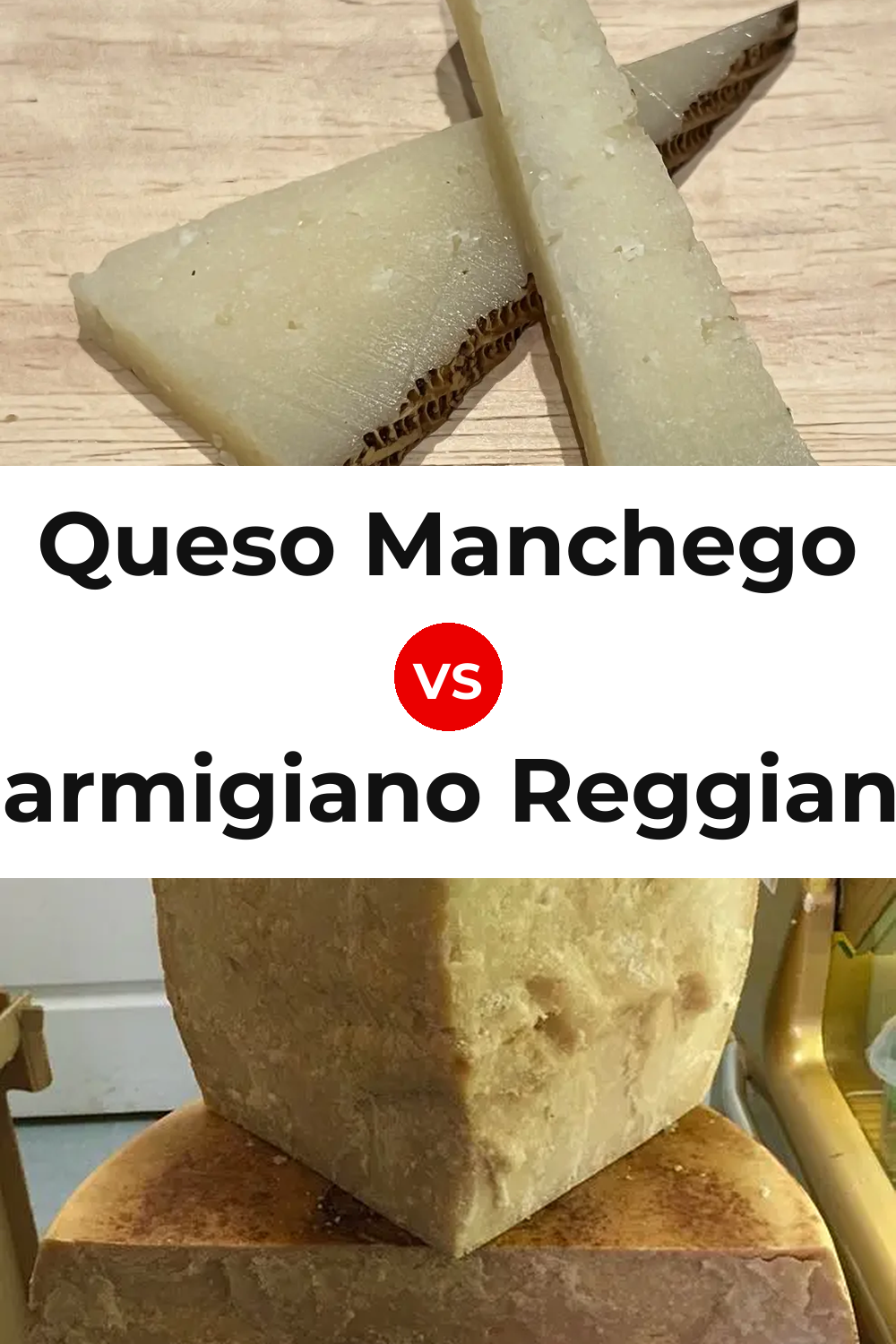Queso Manchego vs Parmigiano Reggiano Cheese Pinterest comparison