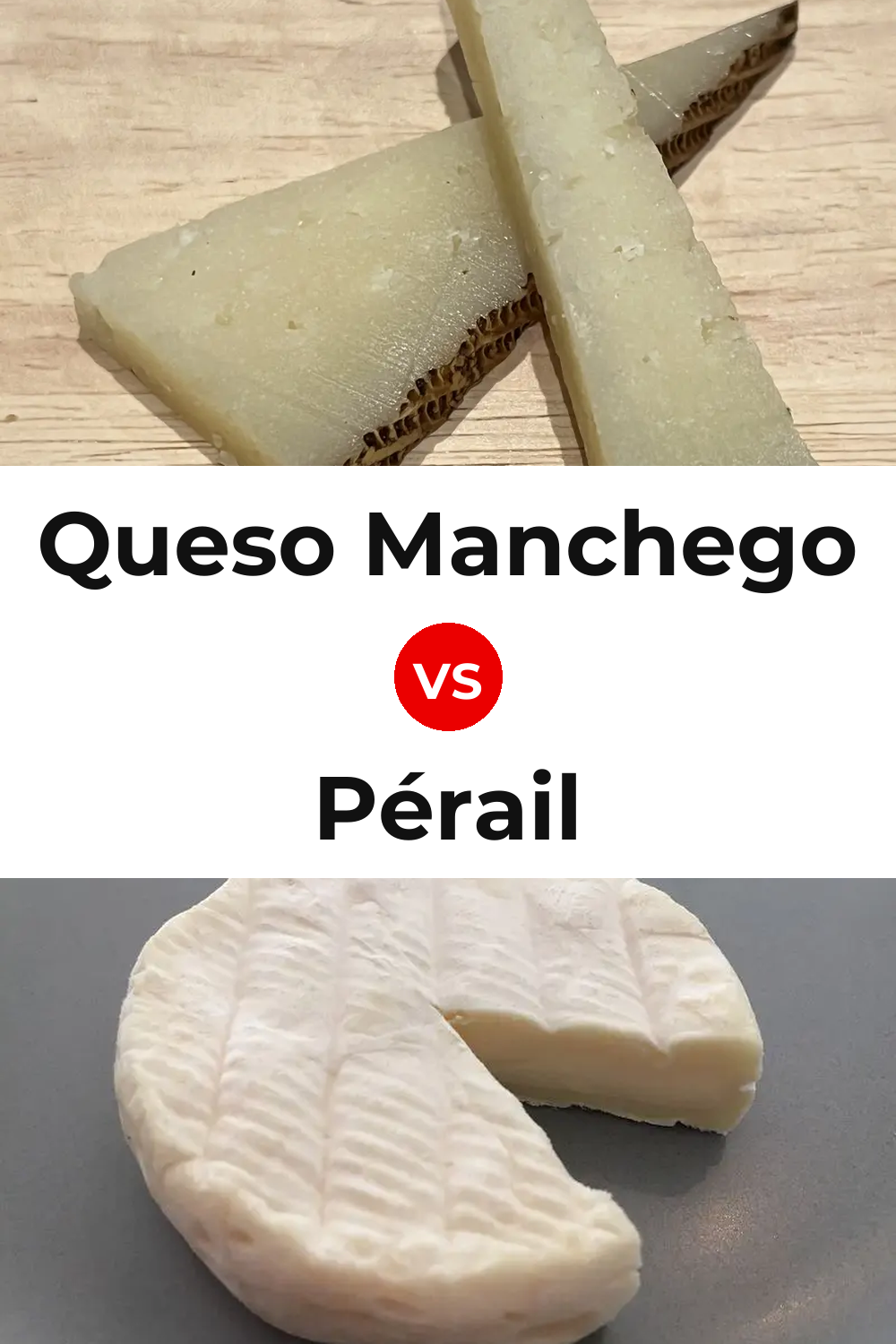 Queso Manchego vs Pérail Cheese Pinterest comparison
