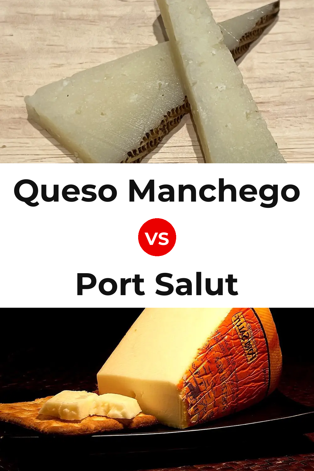 Queso Manchego vs Port Salut Cheese Pinterest comparison