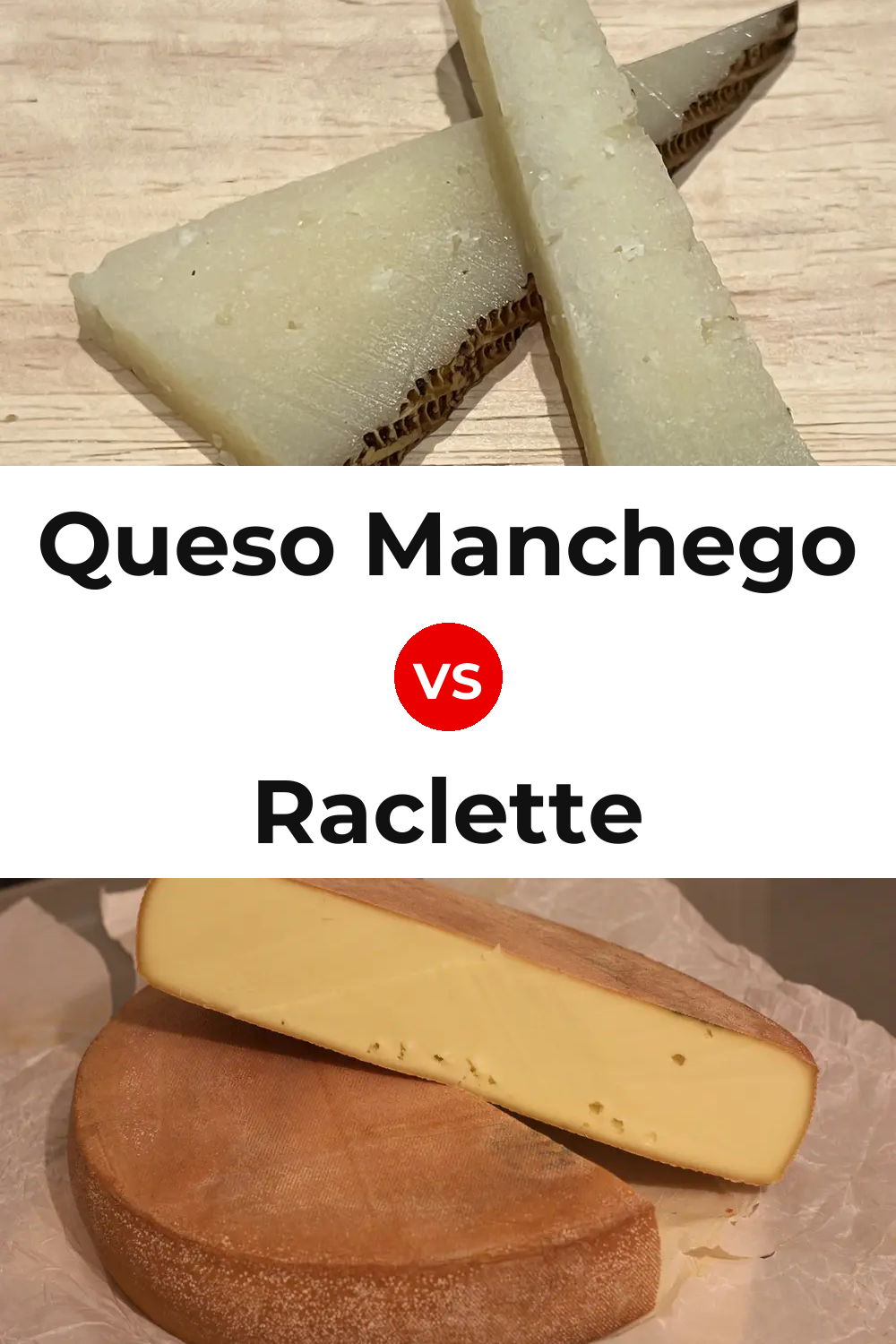 Queso Manchego vs Raclette Cheese Pinterest comparison