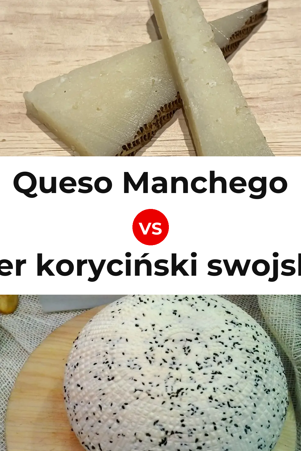 Queso Manchego vs Ser koryciński swojski Cheese Pinterest comparison