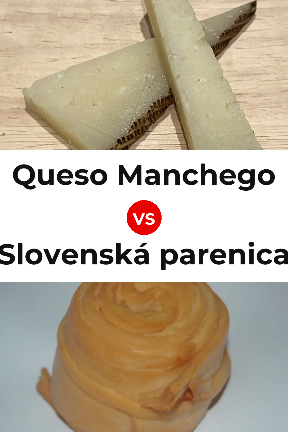 Queso Manchego vs Slovenská parenica Cheese Pinterest comparison