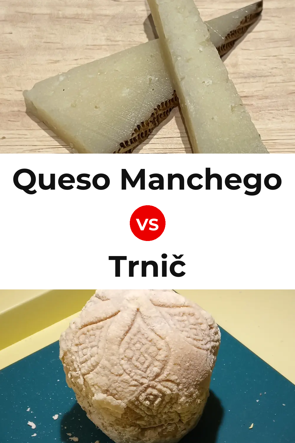 Queso Manchego vs Trnič Cheese Pinterest comparison