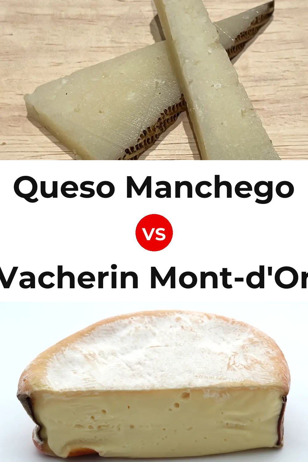 Queso Manchego vs Vacherin Mont-d'Or Cheese Pinterest comparison