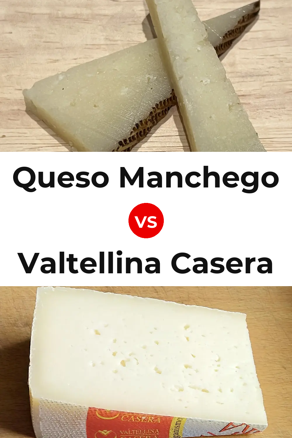 Queso Manchego vs Valtellina Casera Cheese Pinterest comparison