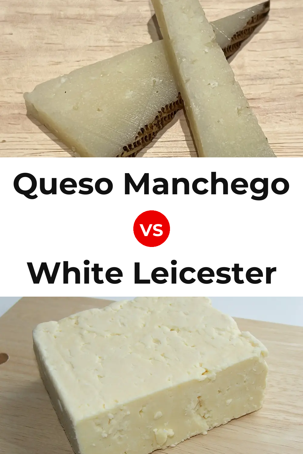 Queso Manchego vs White Leicester Cheese Pinterest comparison
