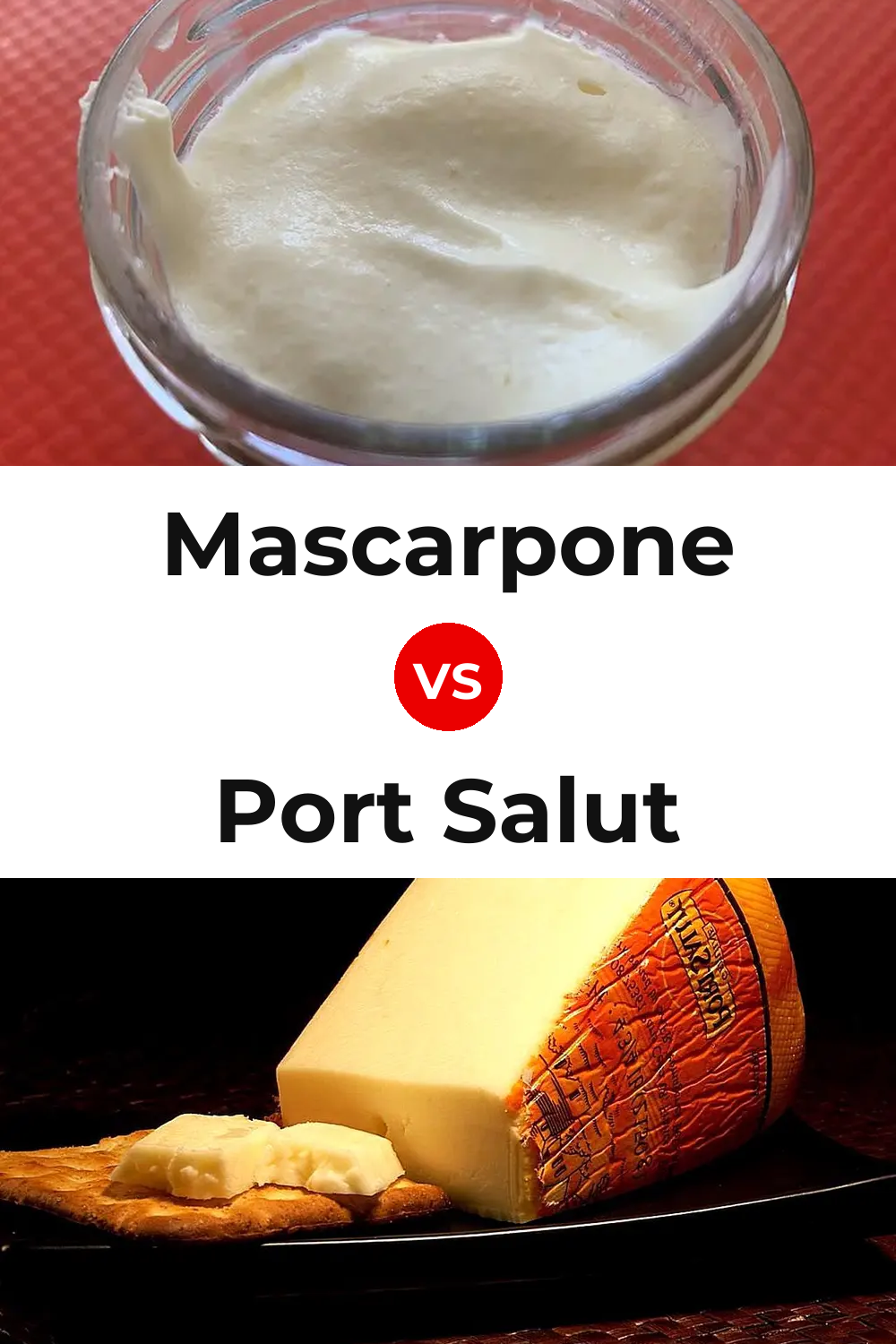 Mascarpone Cheese vs Port Salut Cheese Pinterest comparison