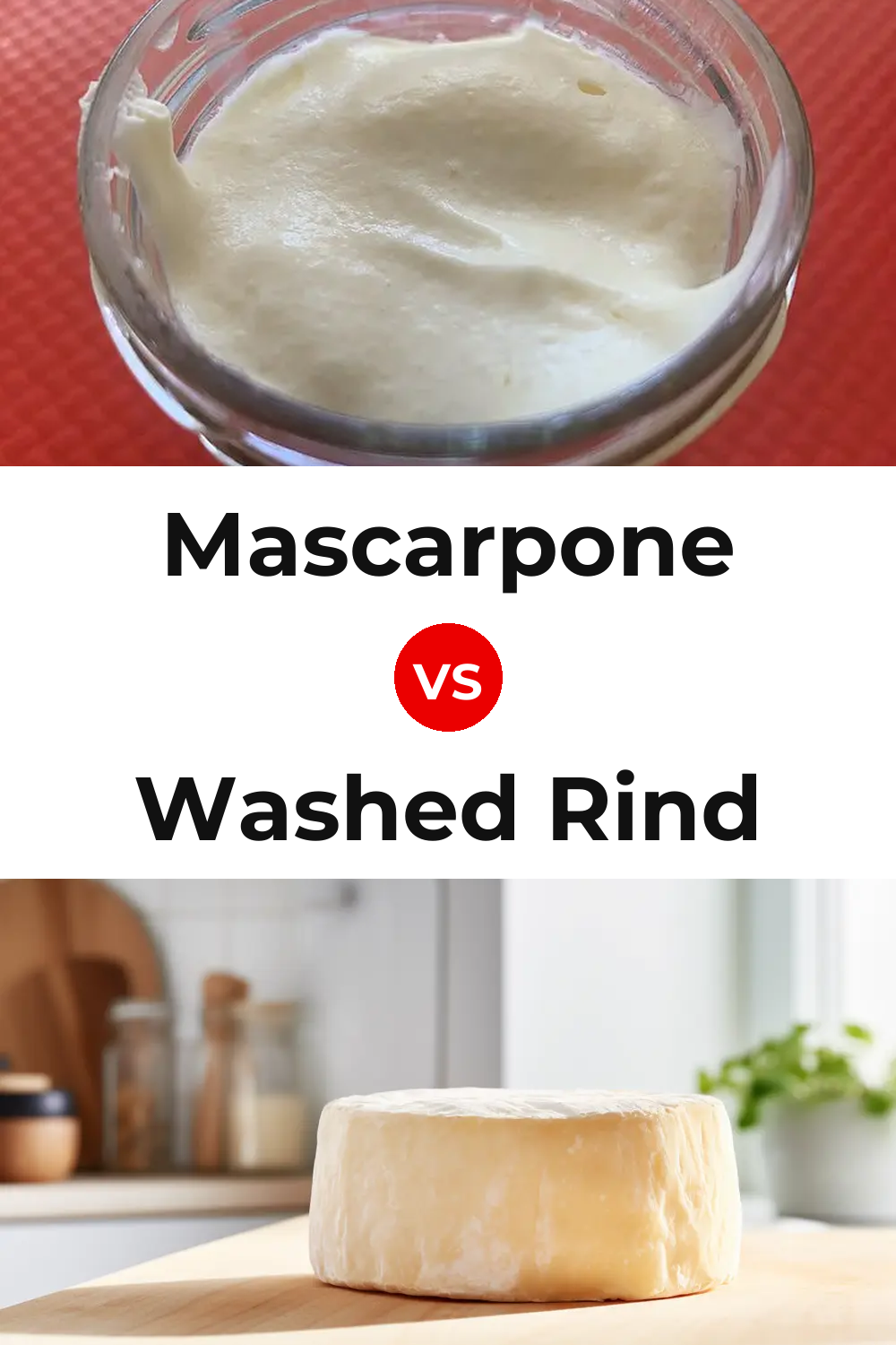 Mascarpone Cheese vs Washed Rind Cheese Pinterest comparison