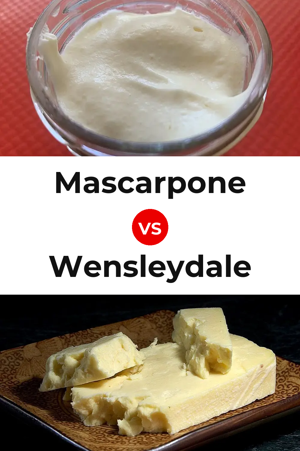Mascarpone Cheese vs Wensleydale Cheese Pinterest comparison