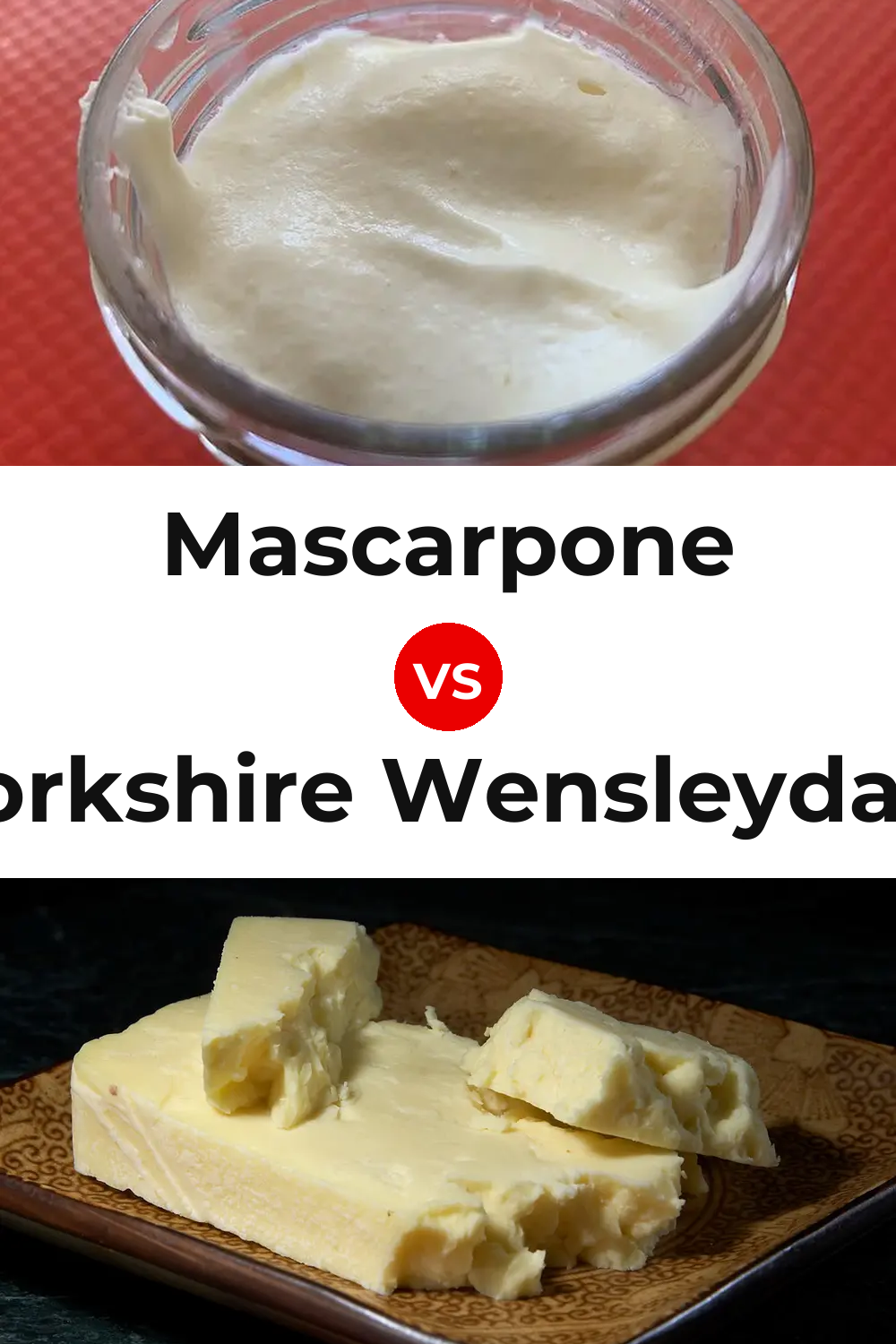 Mascarpone Cheese vs Yorkshire Wensleydale Cheese Pinterest comparison